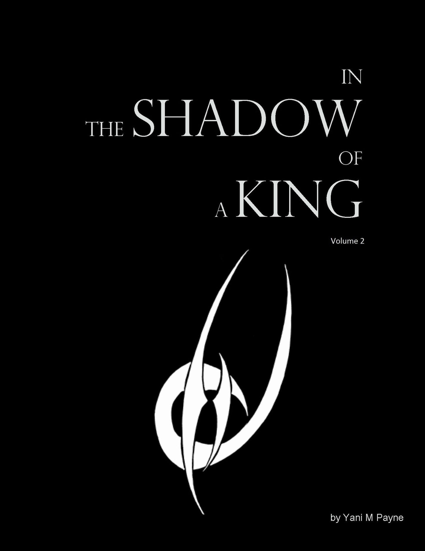 In the Shadow of A King Volume 2