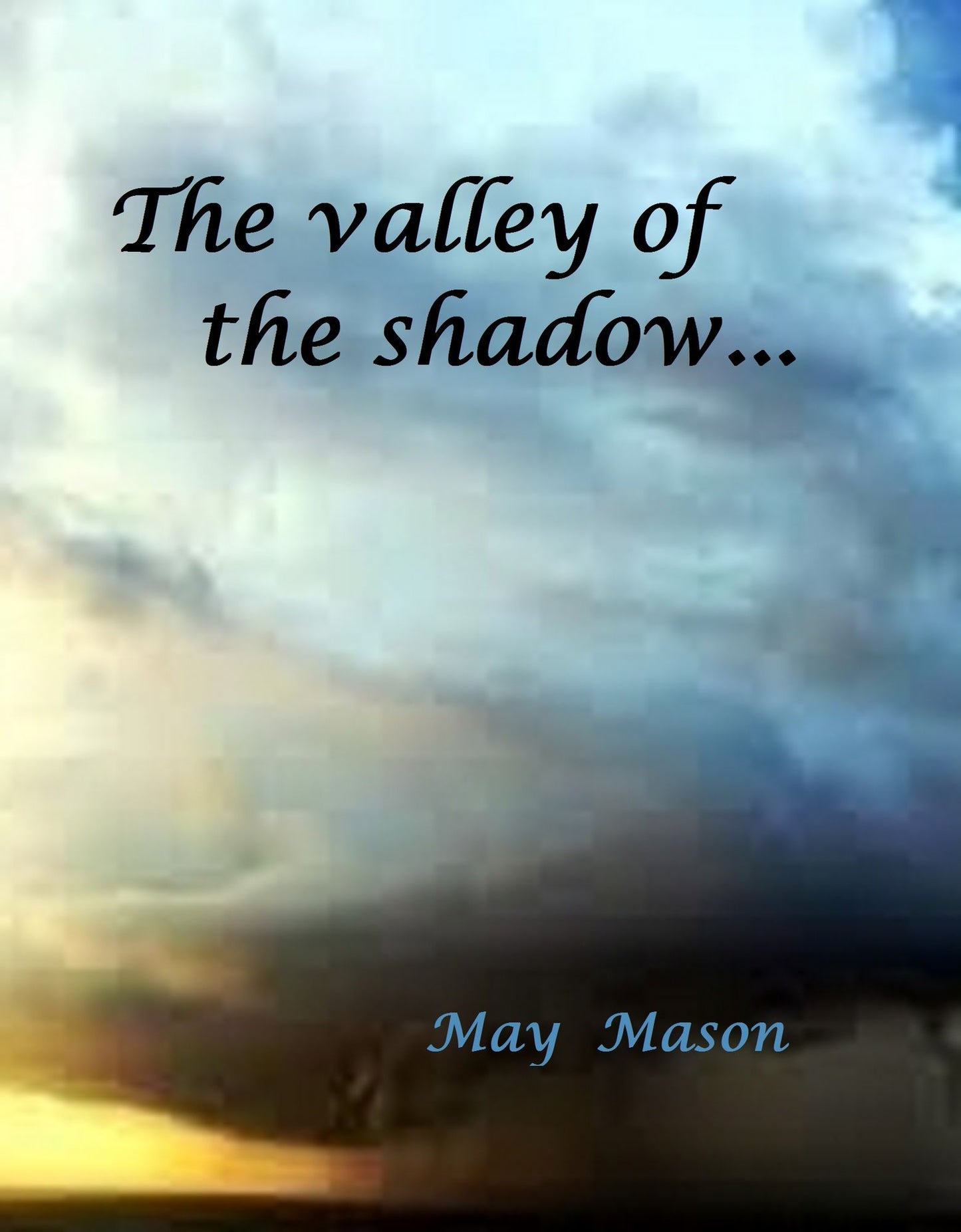 The Valley of the Shadow...
