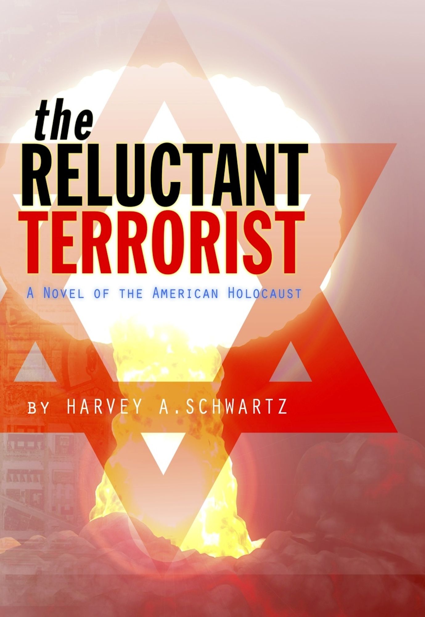 The Reluctant Terrorist, a Novel of the American Holocaust