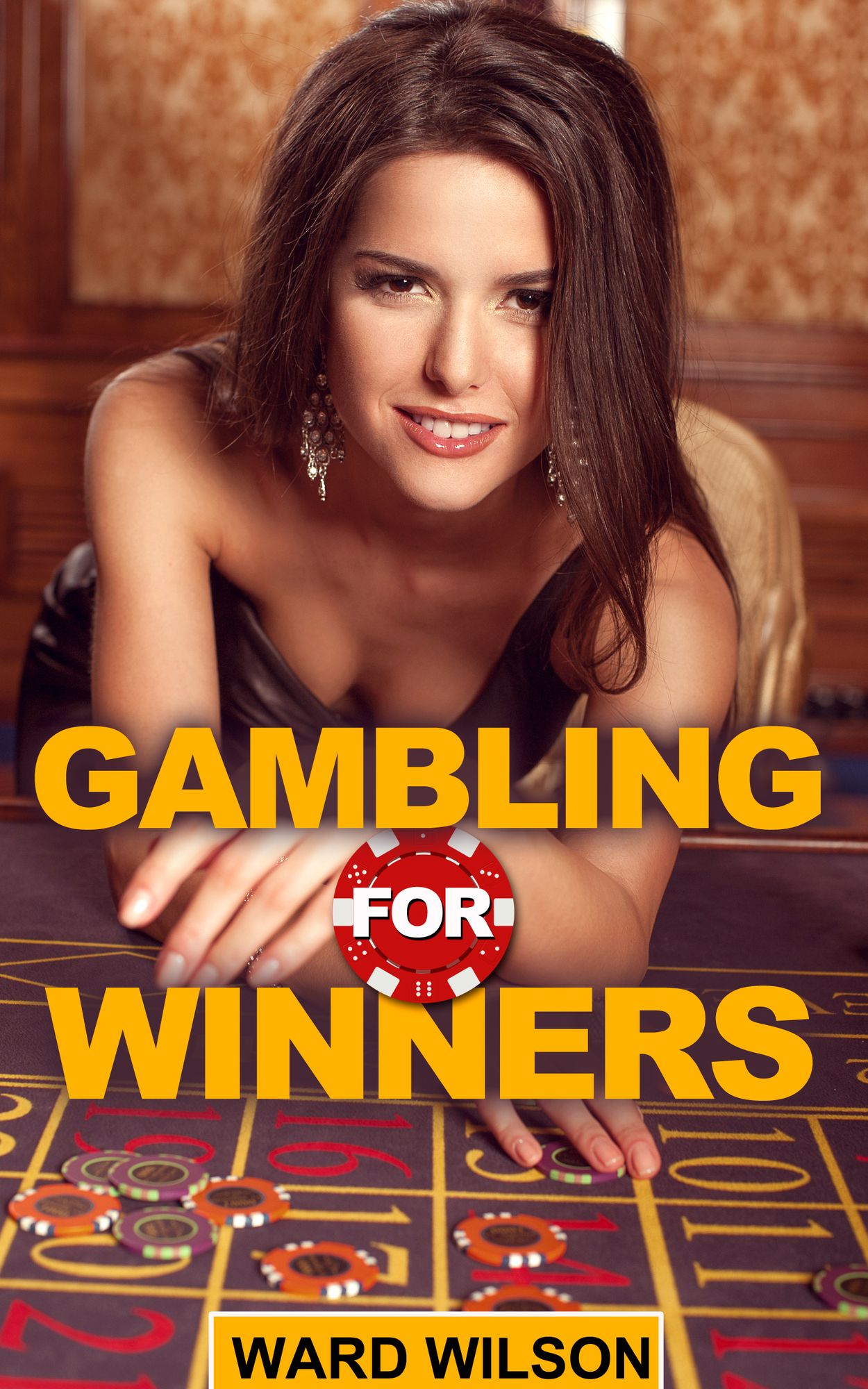 Gambling for Winners: Your Hard-Headed, No B.S. Guide to Gaming Opportunities With a Long-Term, Mathematical, Positive Expectation