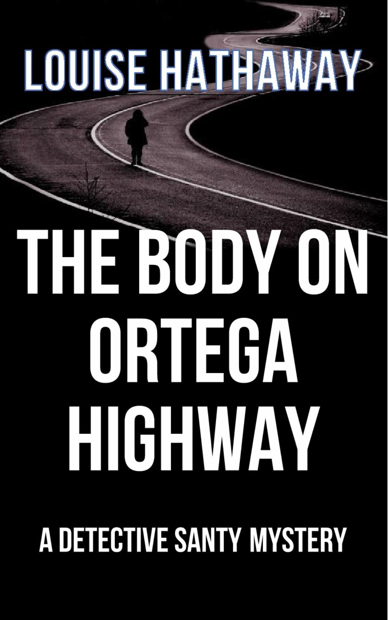 The Body on Ortega Highway: A Detective Santy Mystery
