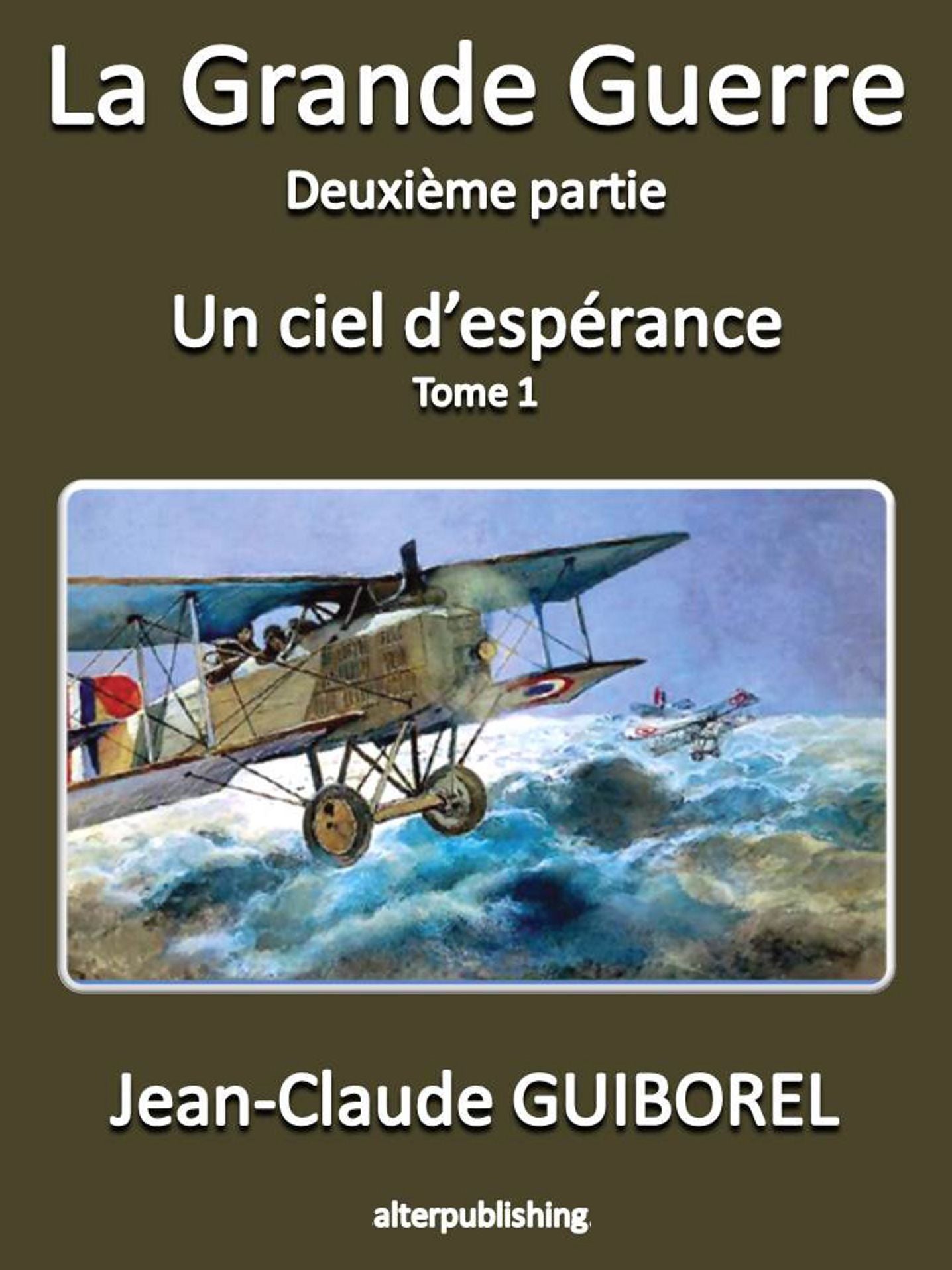 La Grande Guerre 2 : un ciel d'espérance (Tome 1)