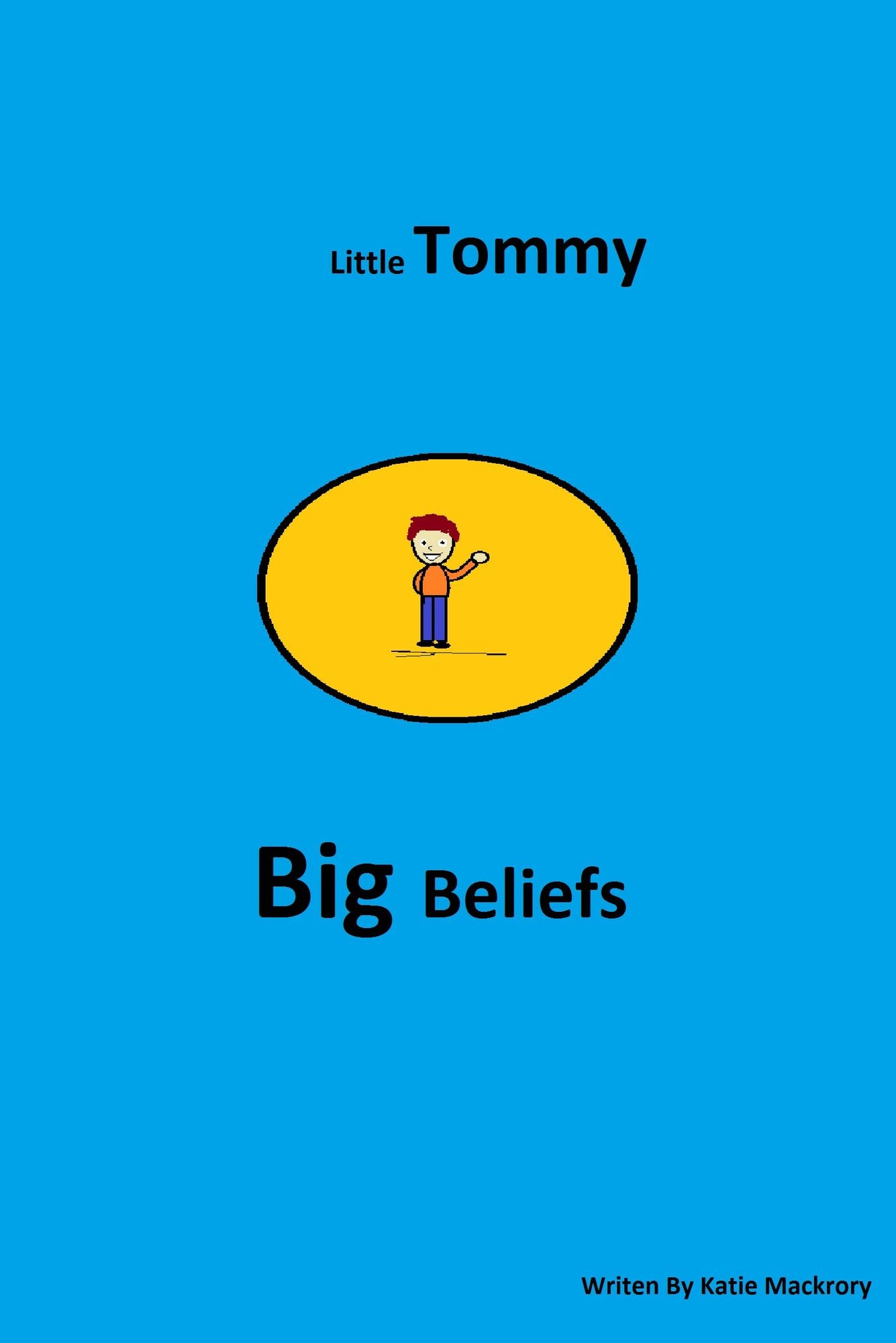 Little Tommy Big Beliefs
