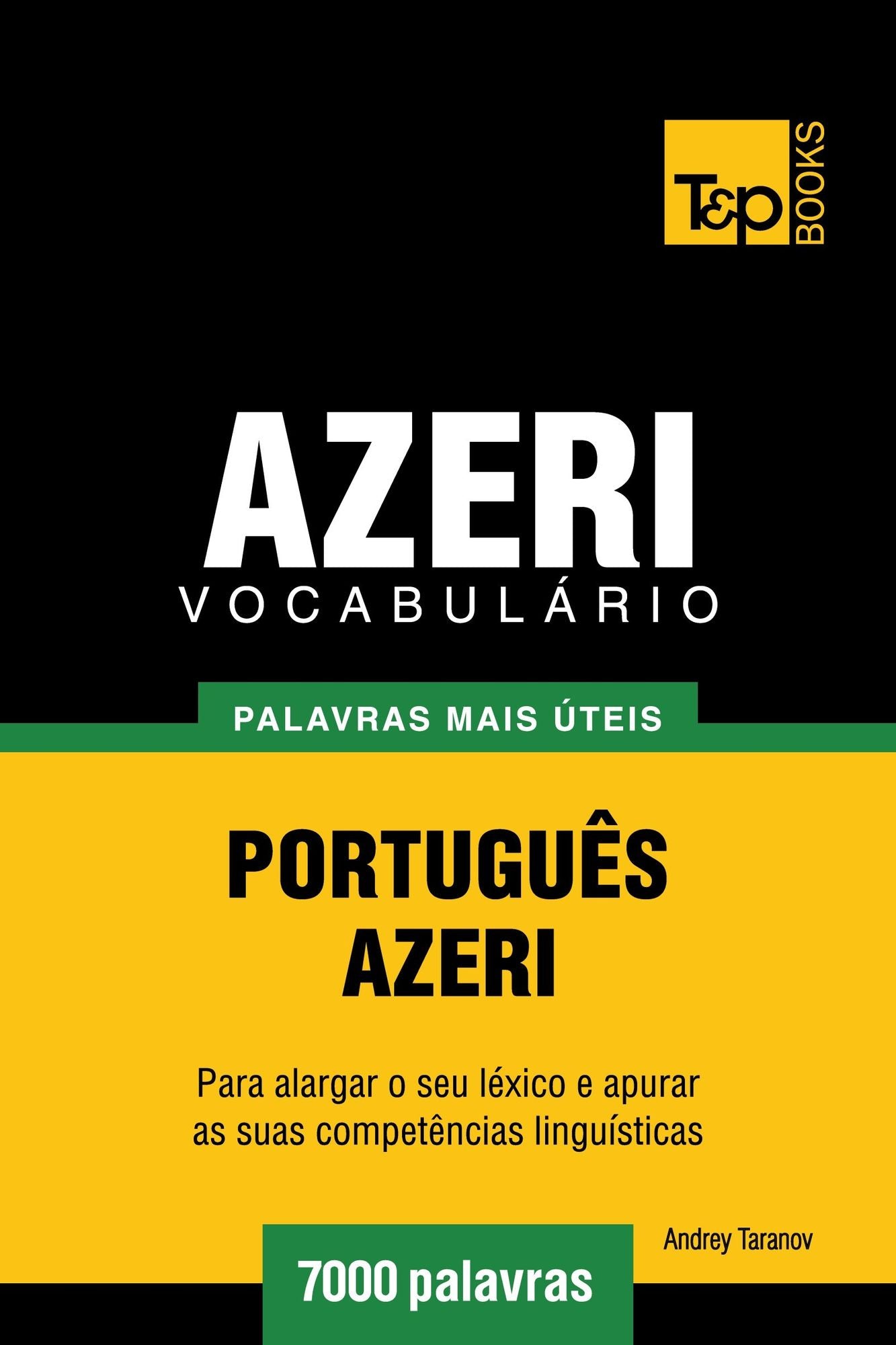 Vocabulário Português-Azeri: 7000 palavras mais úteis