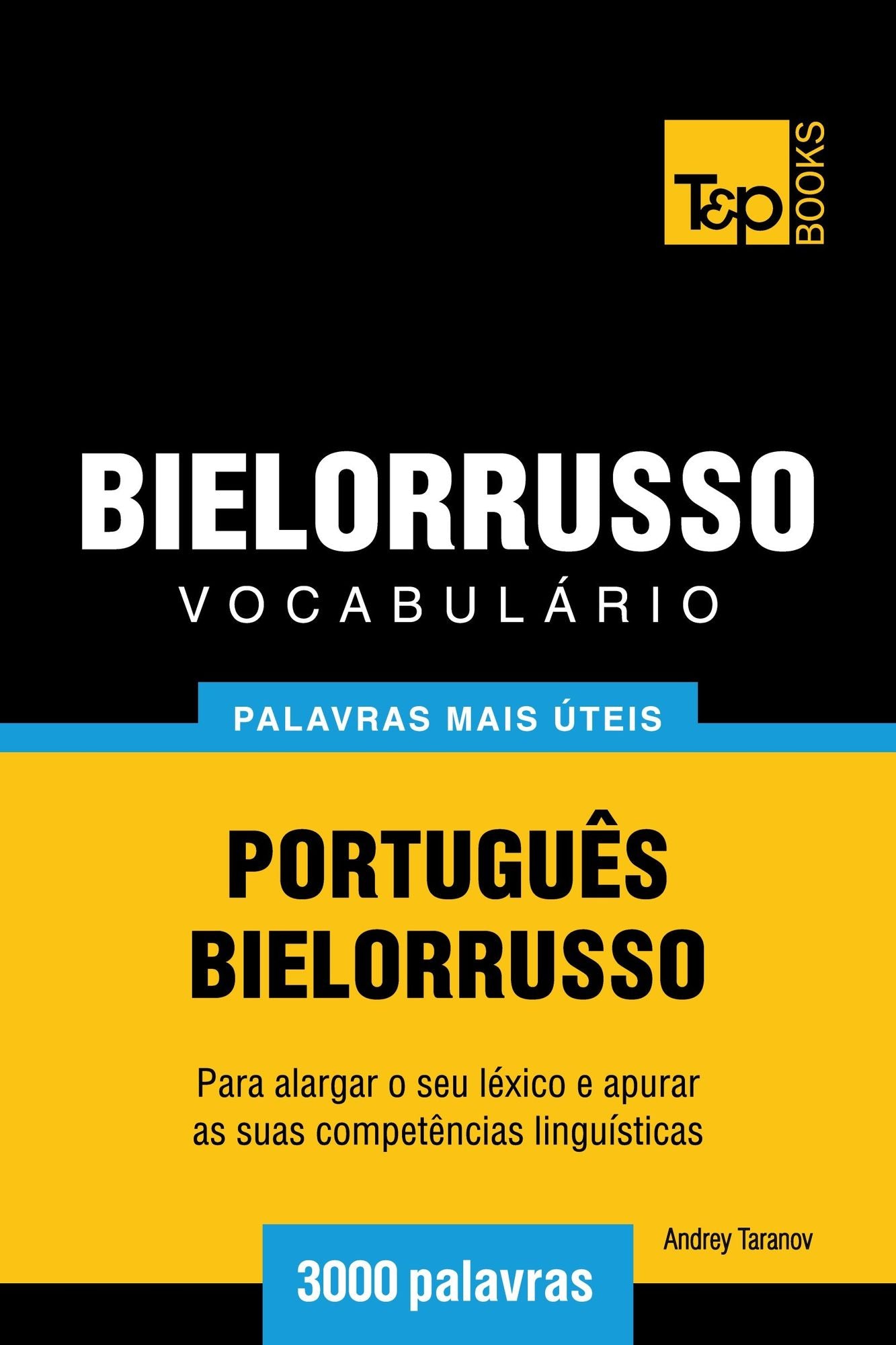 Vocabulário Português-Bielorrusso: 3000 palavras mais úteis