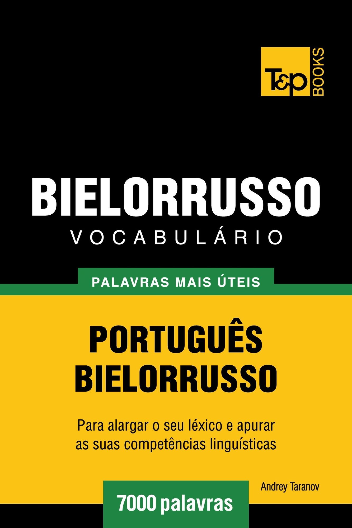 Vocabulário Português-Bielorrusso: 7000 palavras mais úteis