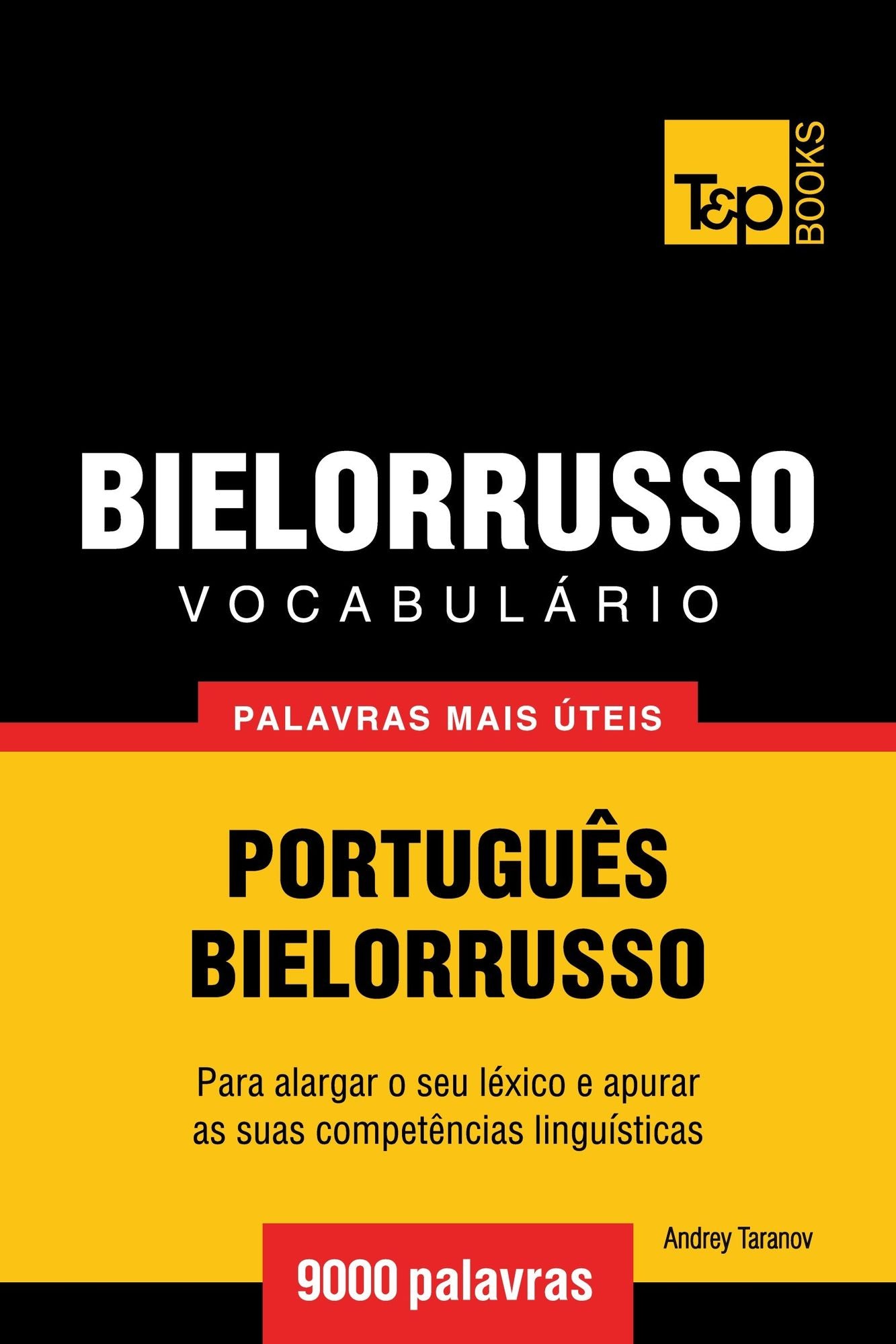 Vocabulário Português-Bielorrusso: 9000 palavras mais úteis