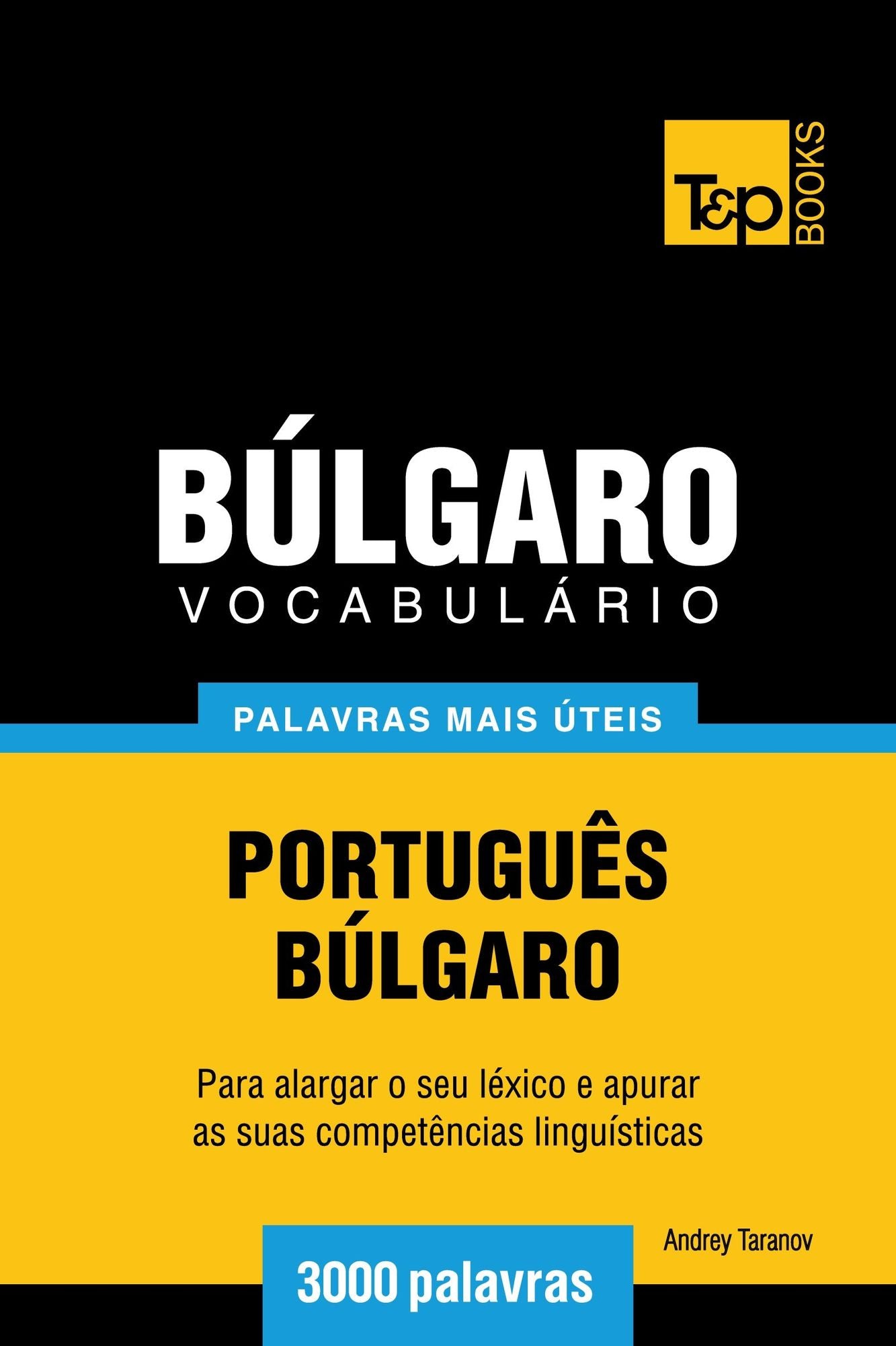 Vocabulário Português-Búlgaro: 3000 palavras mais úteis