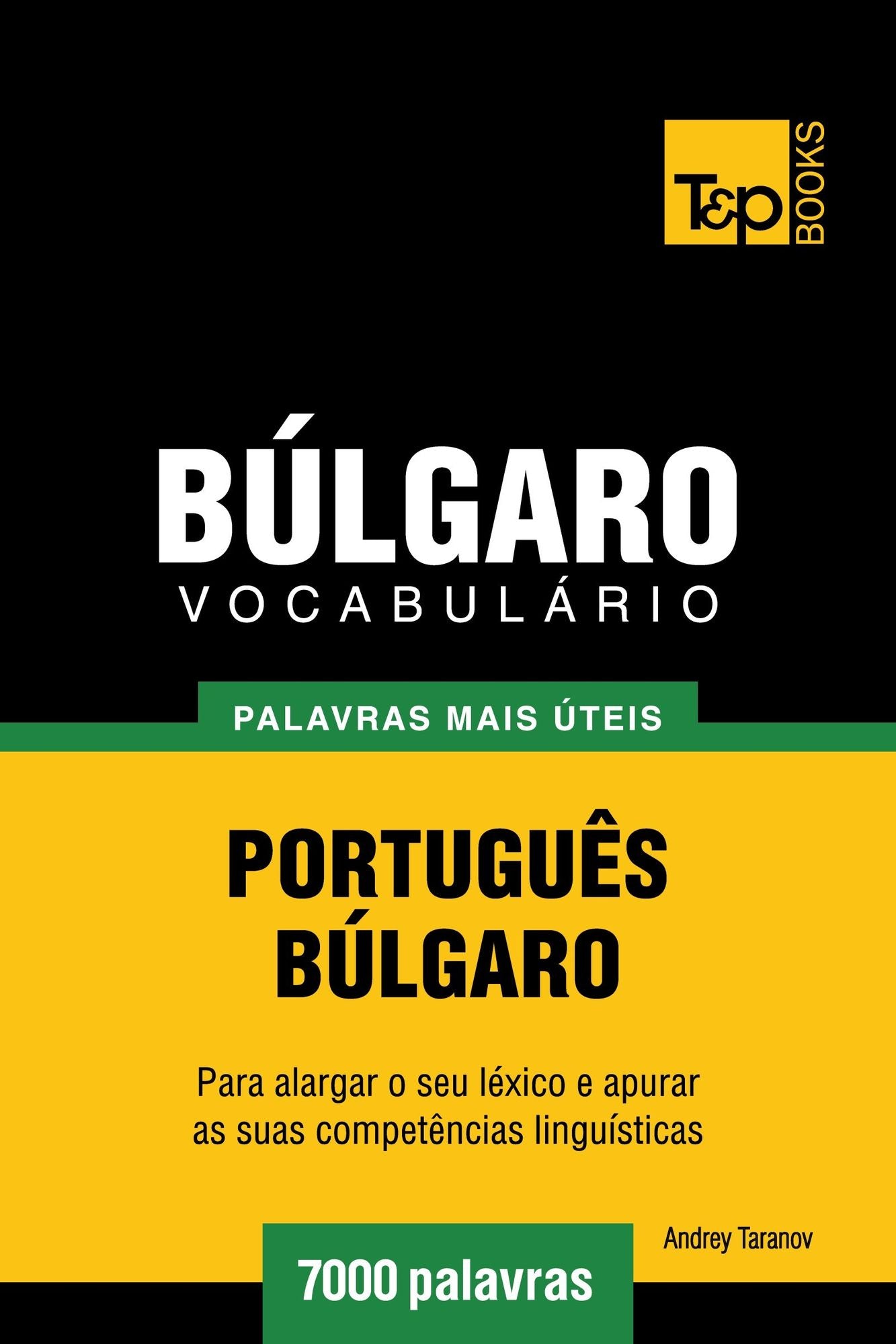 Vocabulário Português-Búlgaro: 7000 palavras mais úteis