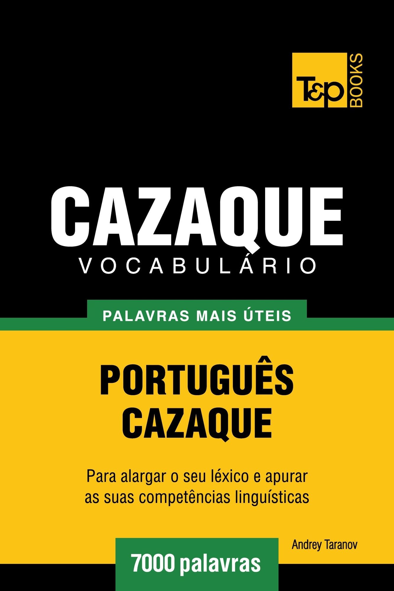 Vocabulário Português-Cazaque: 7000 palavras mais úteis