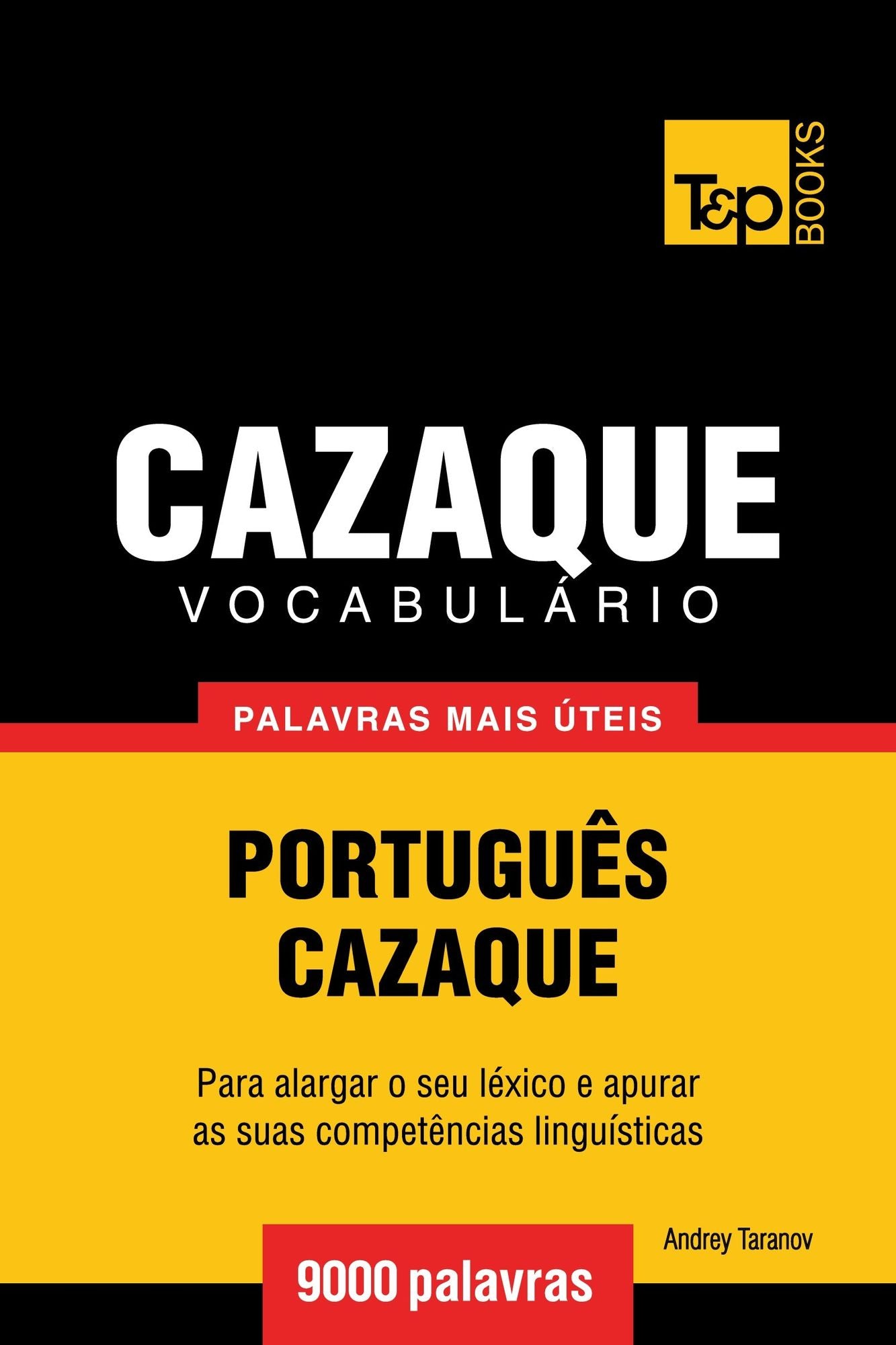Vocabulário Português-Cazaque: 9000 palavras mais úteis