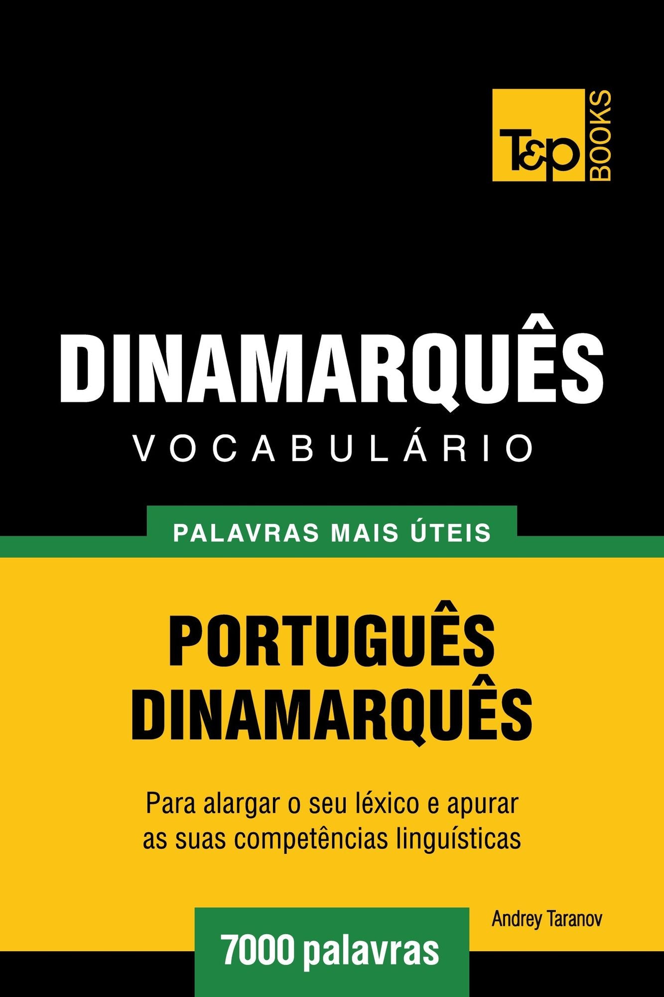 Vocabulário Português-Dinamarquês: 7000 palavras mais úteis