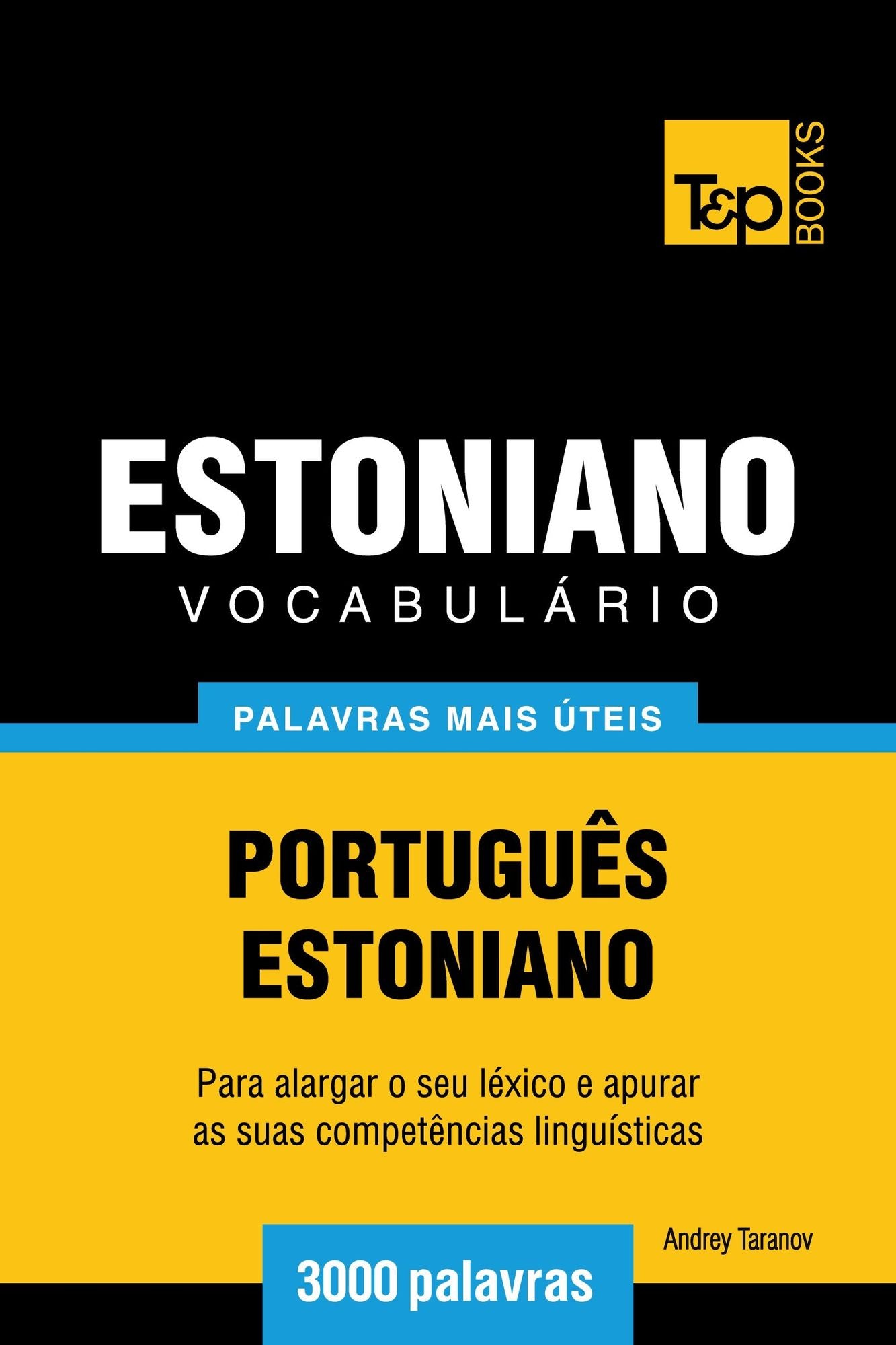 Vocabulário Português-Estoniano: 3000 palavras mais úteis