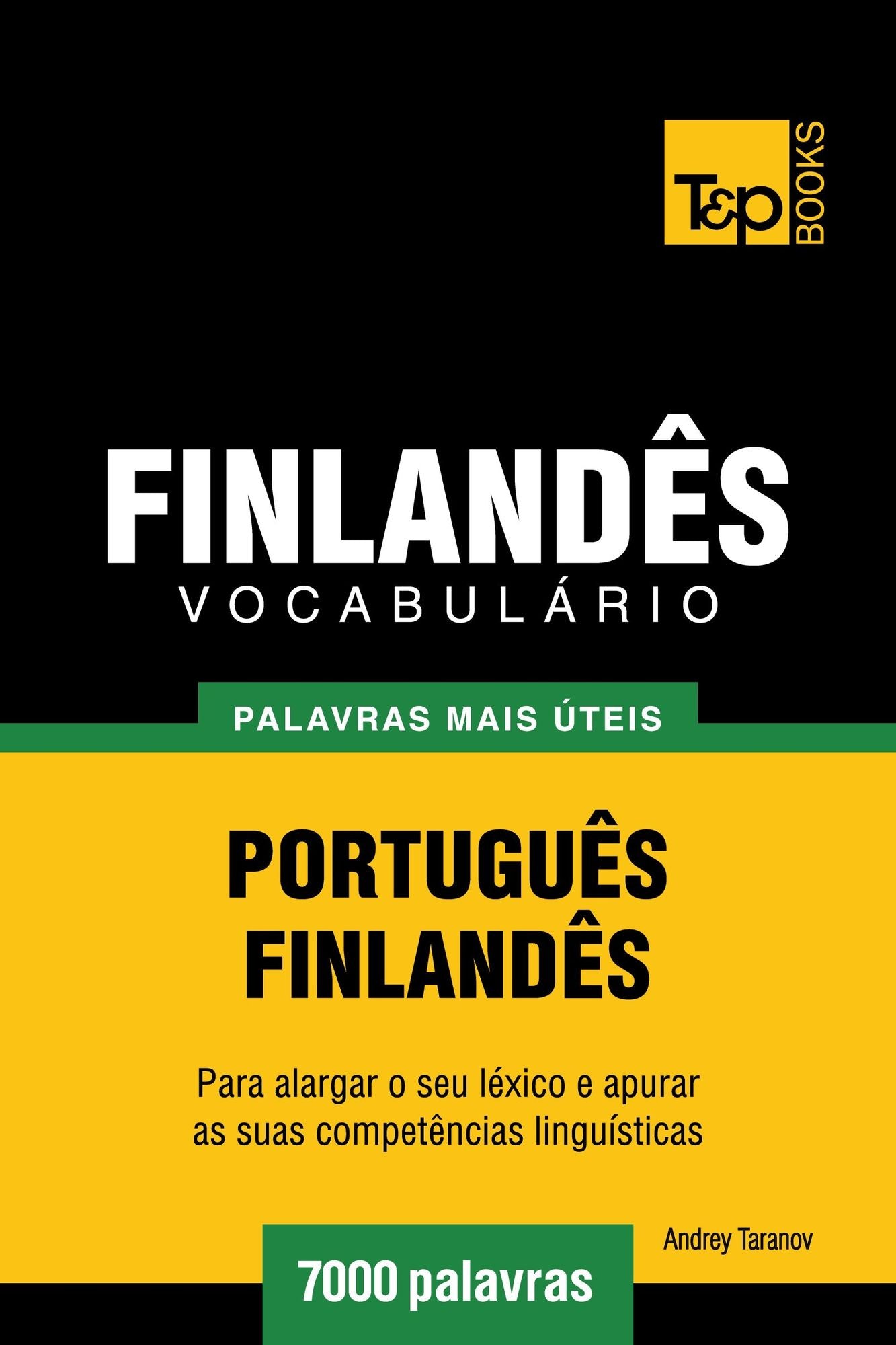 Vocabulário Português-Finlandês: 7000 palavras mais úteis