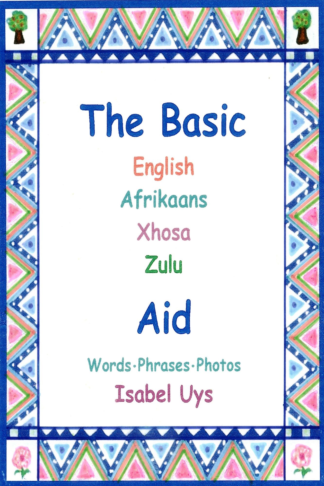 The Basic English Afrikaans Xhosa Zulu Aid