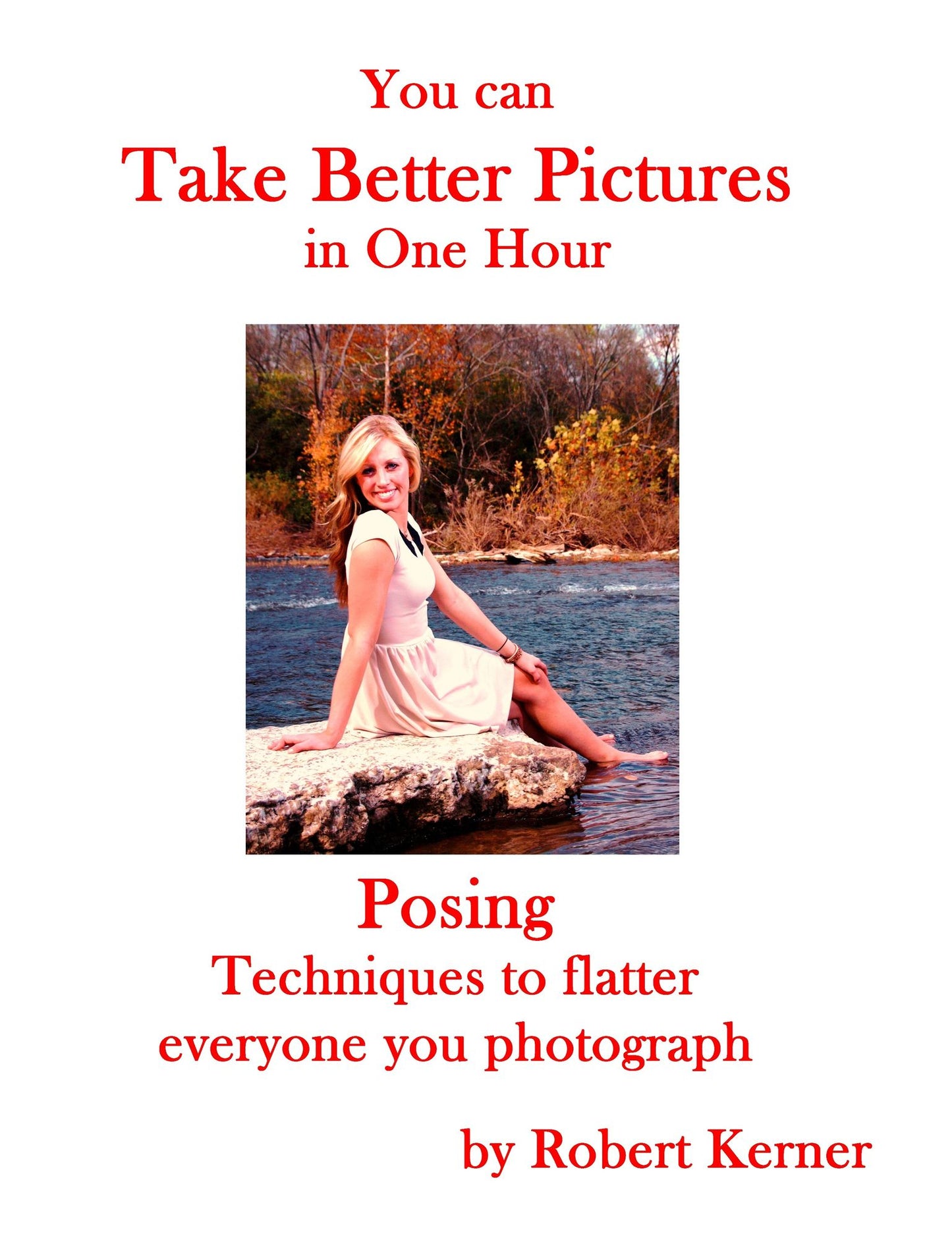 You Can Take Better Pictures in One Hour: Posing