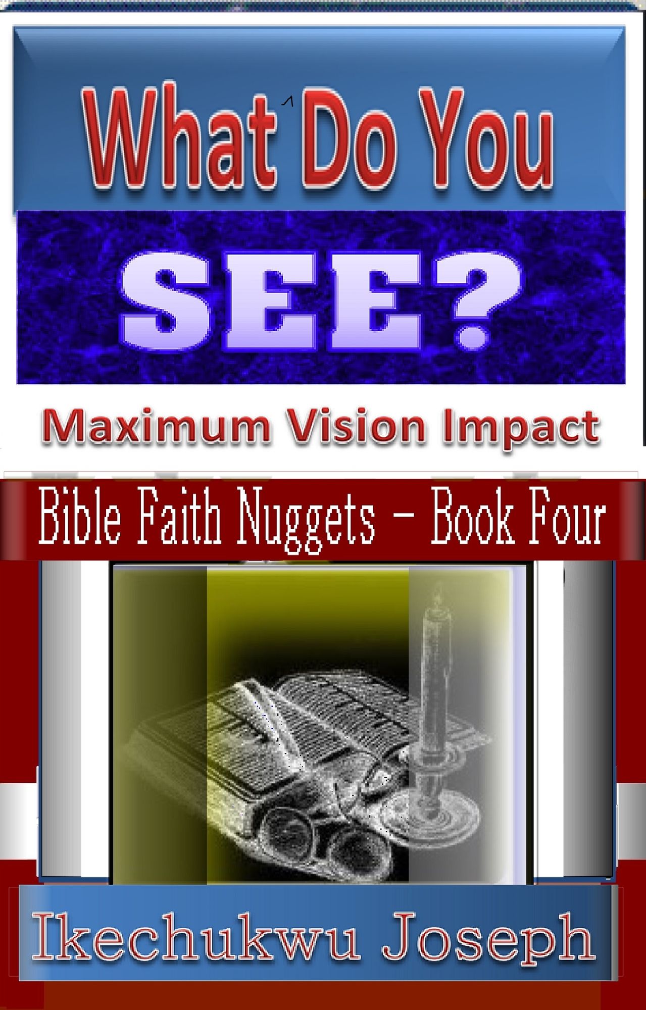 What Do You See (Maximum Vision Impact)