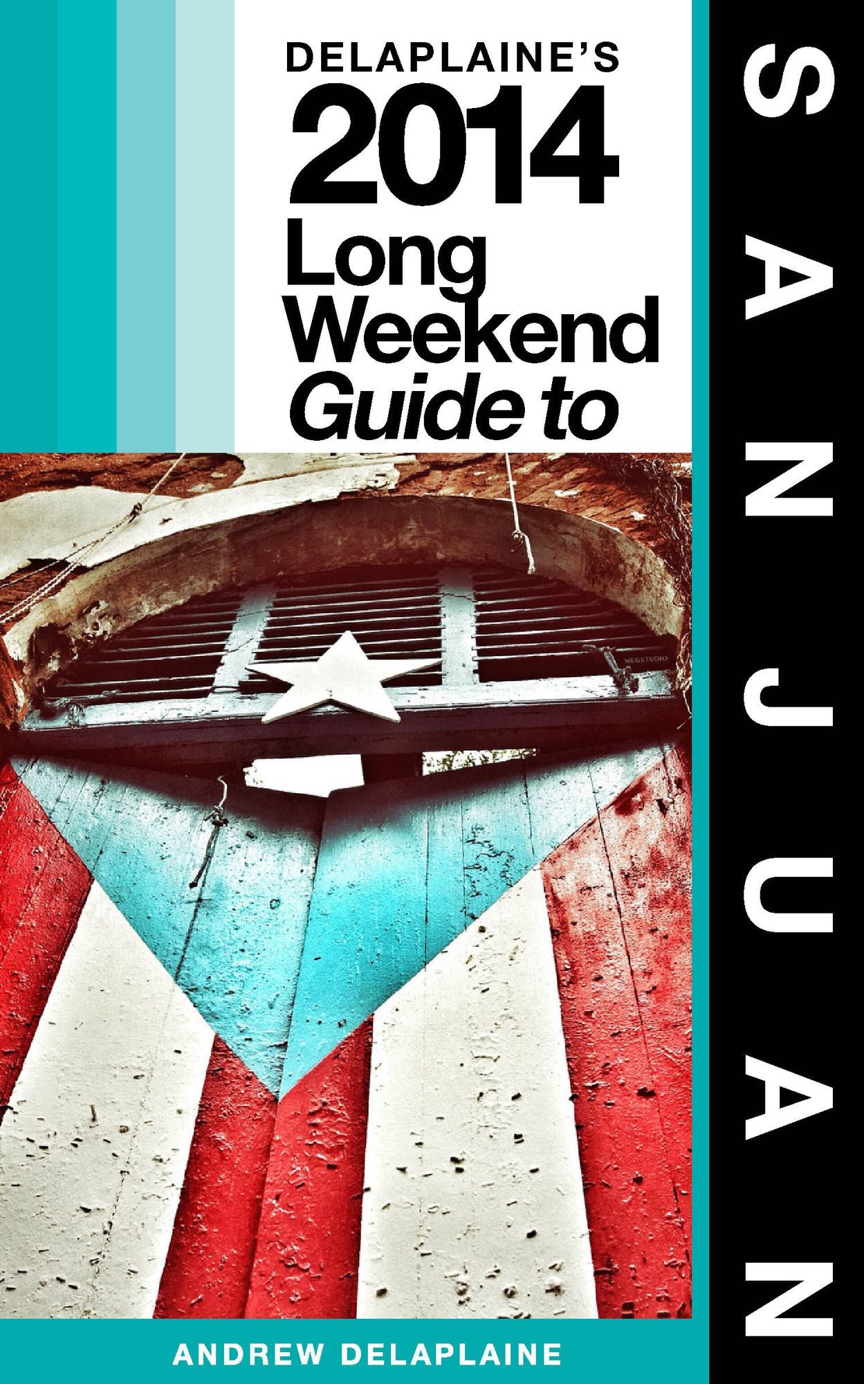 San Juan: The Delaplaine 2014 Long Weekend Guide