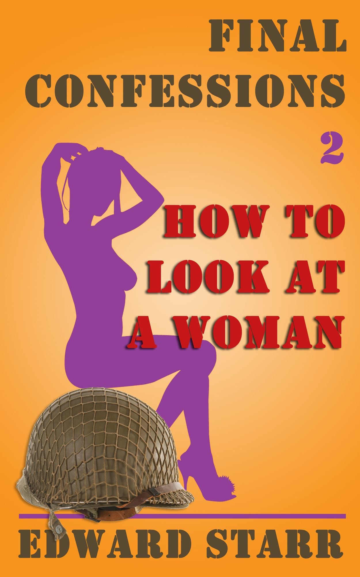 Final Confessions 2: How to Look at a Woman