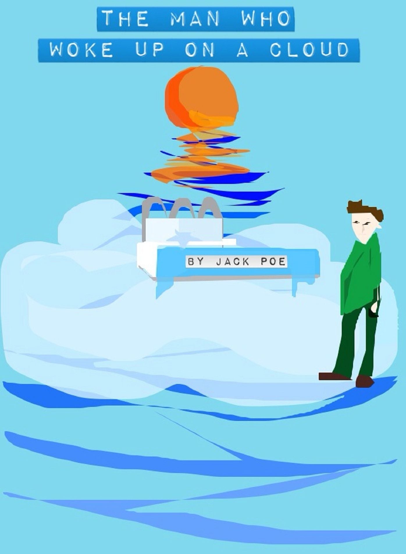 The Man Who Woke Up On a Cloud