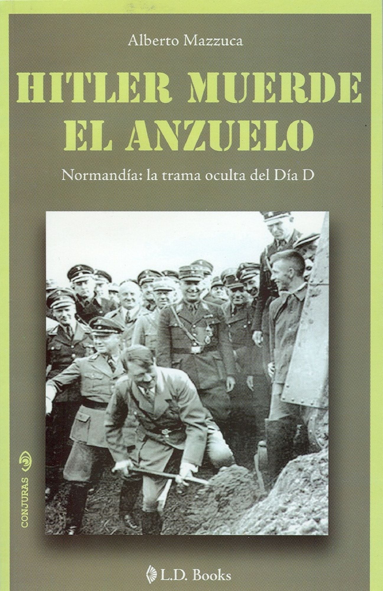 Hitler muerde el anzuelo. Normandia: la trama oculta del Día D