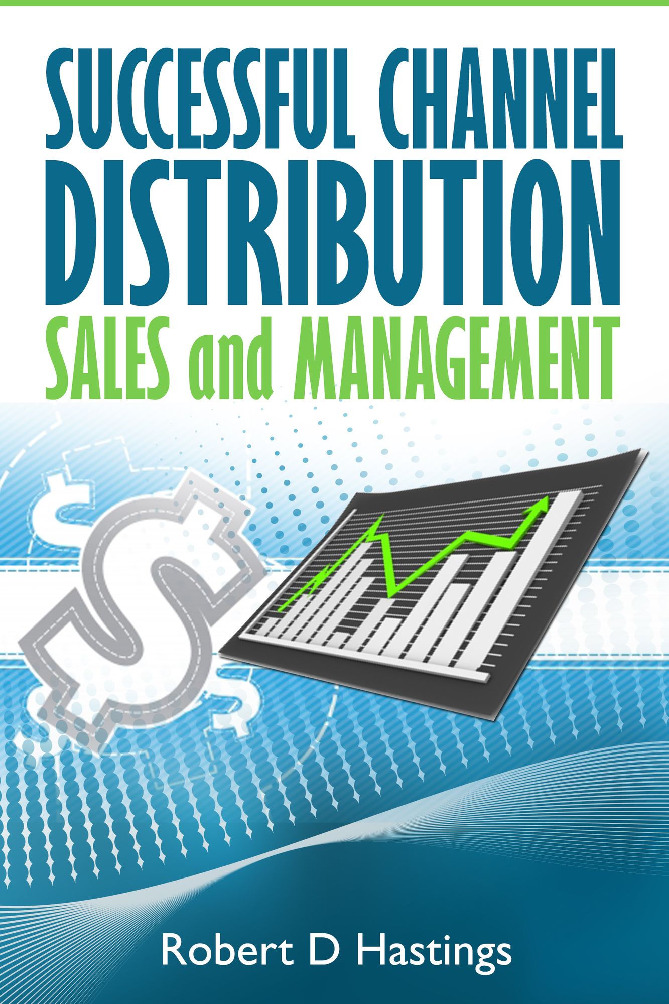 Successful Channel Distribution Sales and Management
