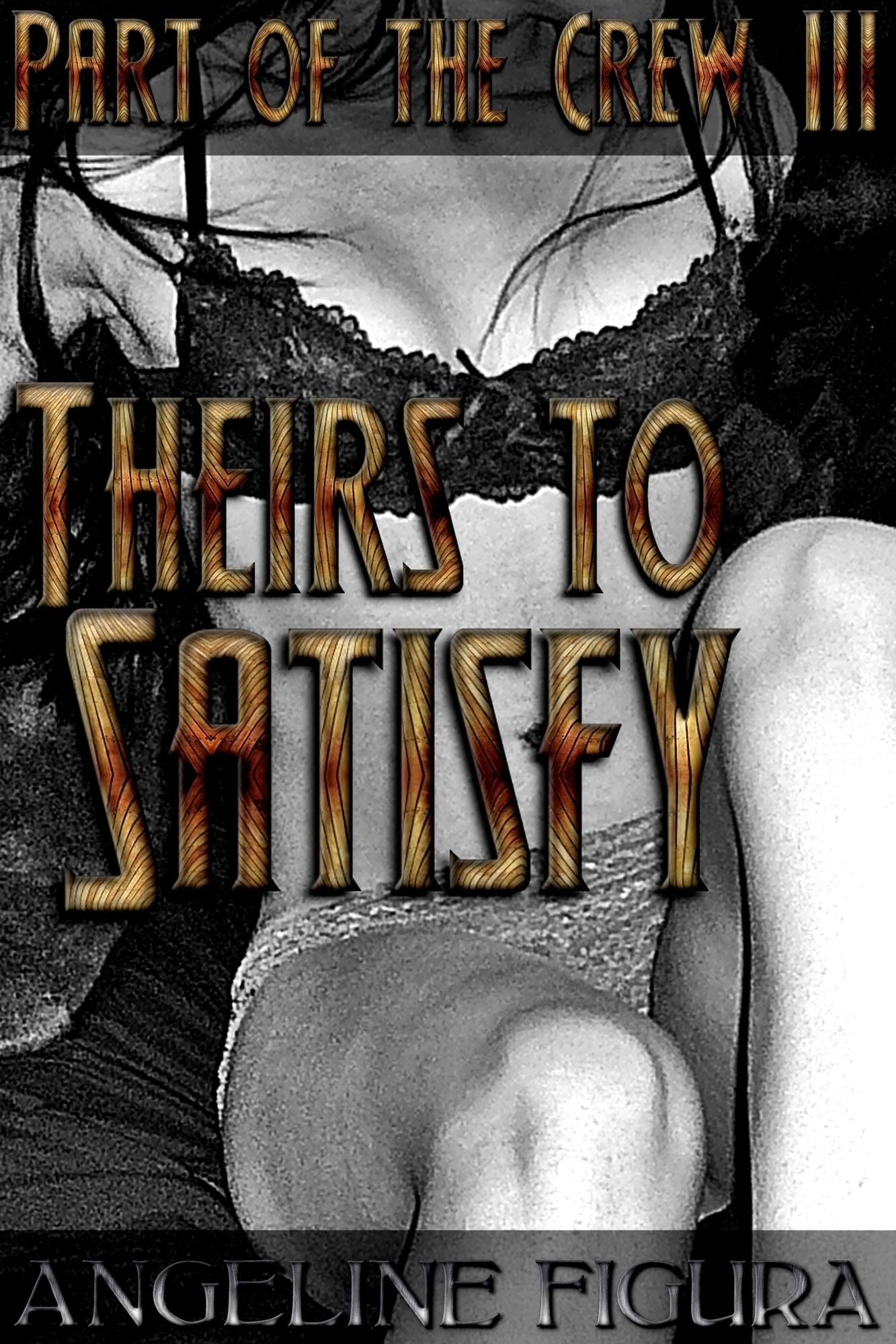 Theirs to Satisfy (Pirate Princess Anal Gangbang Fantasy Erotica)