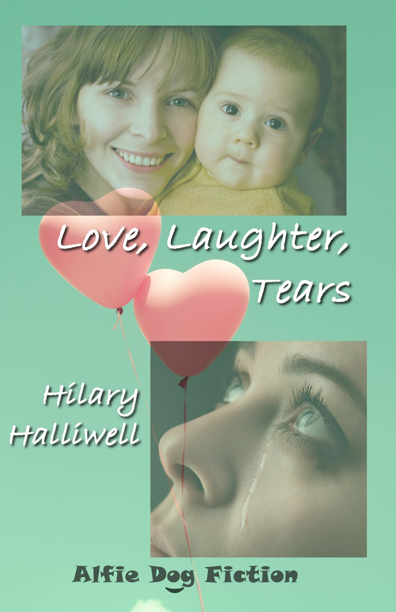 Love, Laughter, Tears