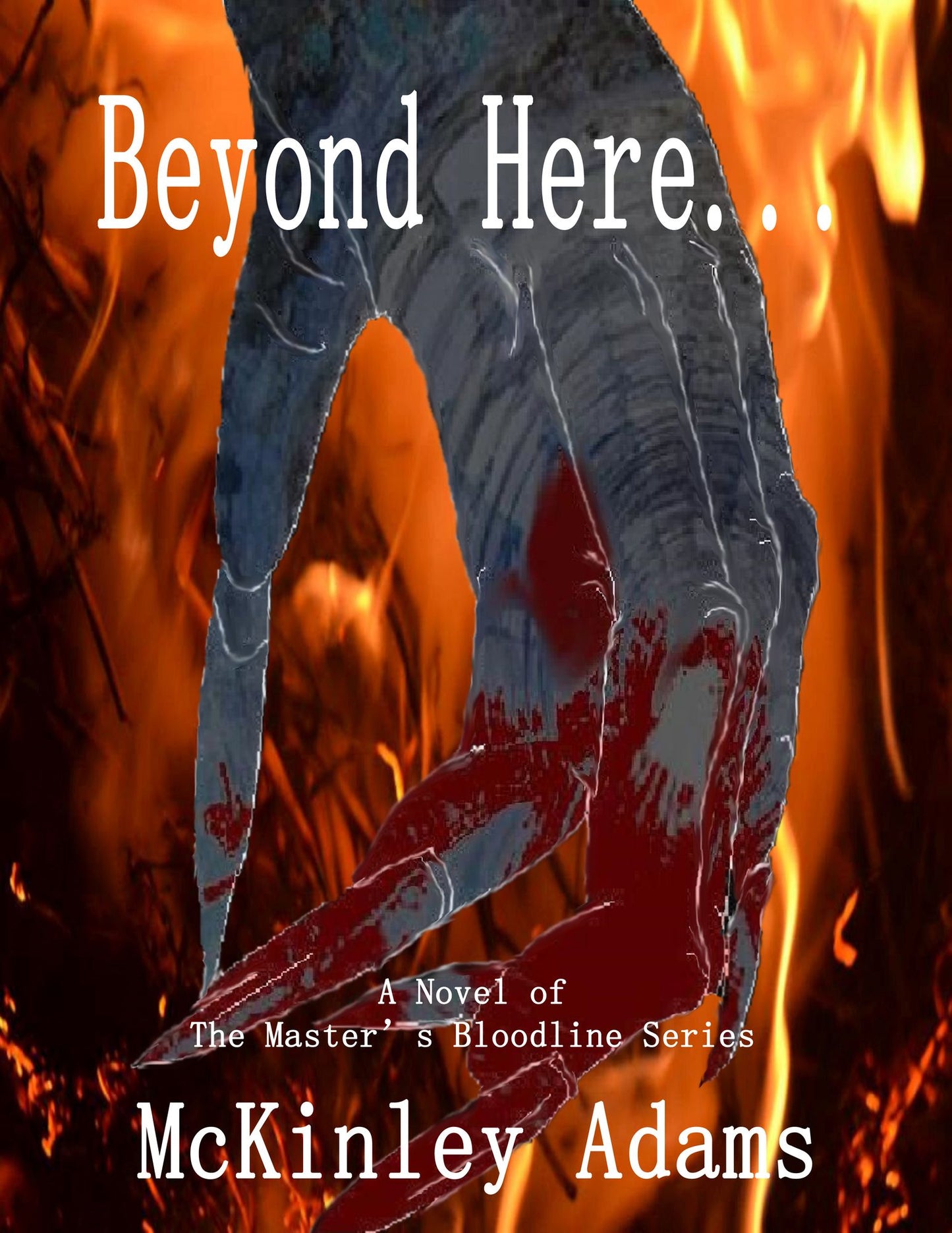 Beyond Here ...There Be Demons (The Master's Bloodline Series: Book 2)