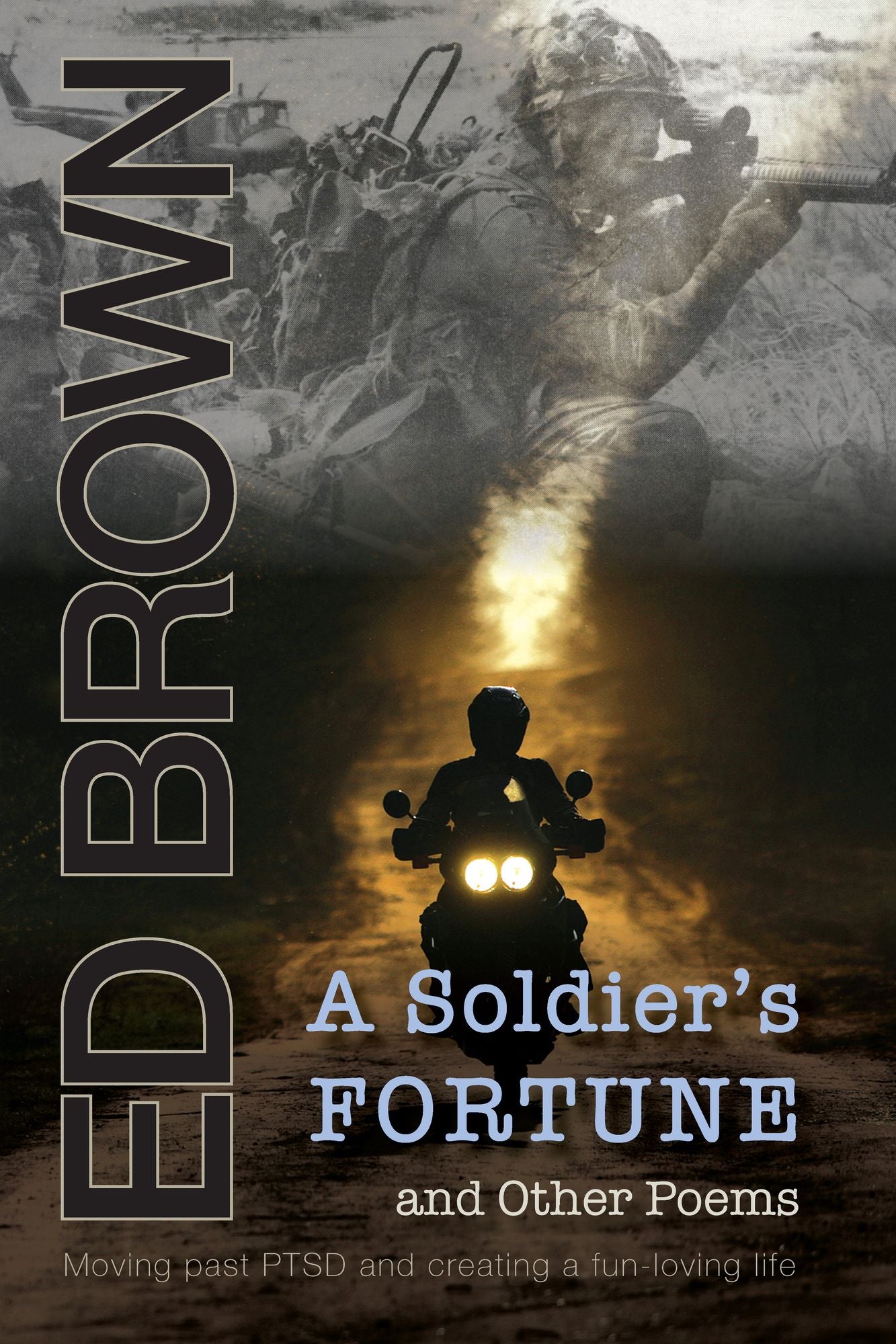 A Soldier's Fortune and Other Poems: Moving past PTSD and creating a fun-loving life