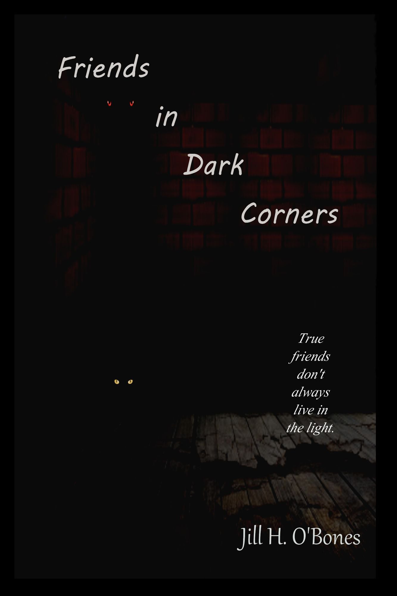 Friends in Dark Corners