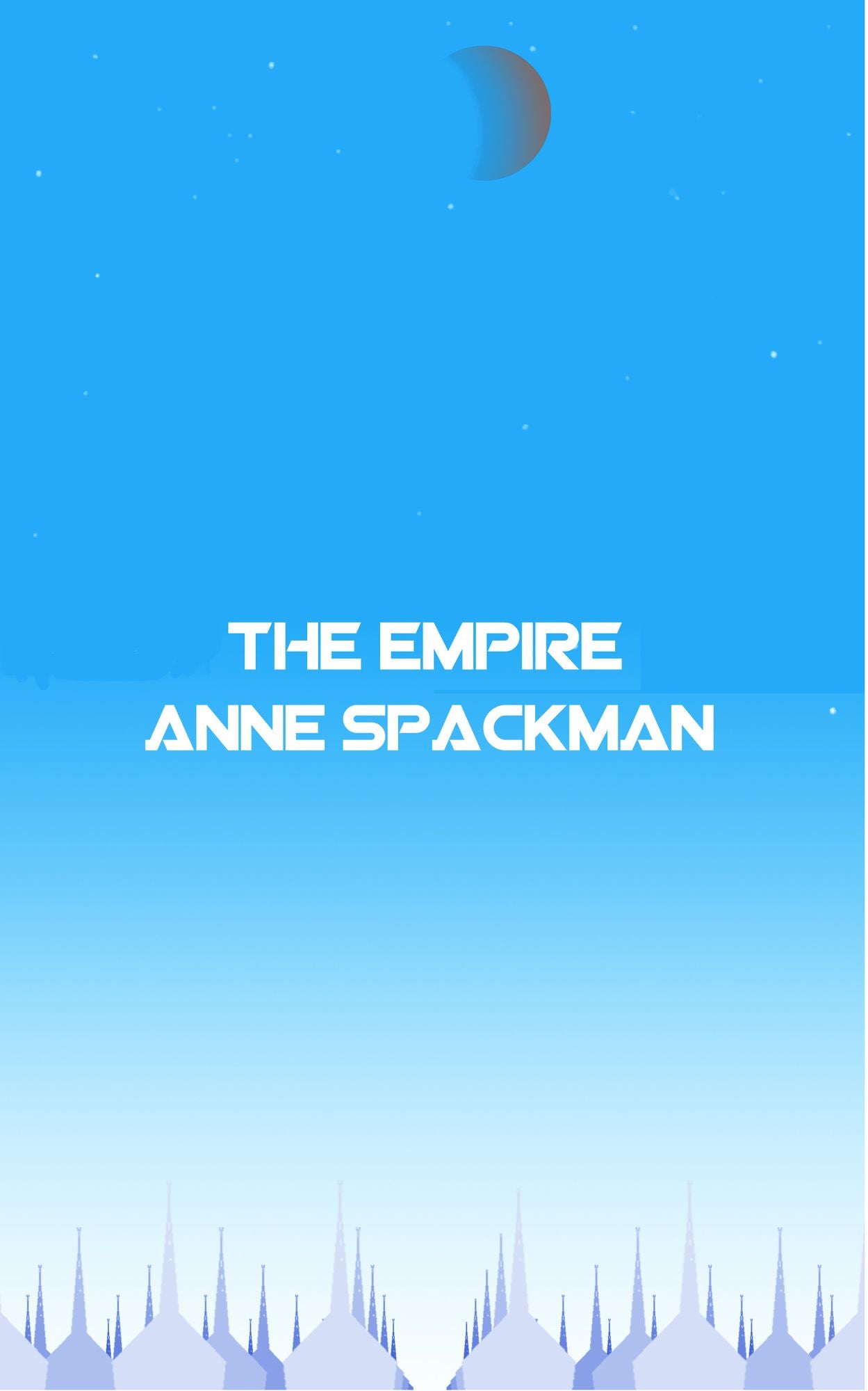 The Empire: Book Six of Seeds of a Fallen Empire