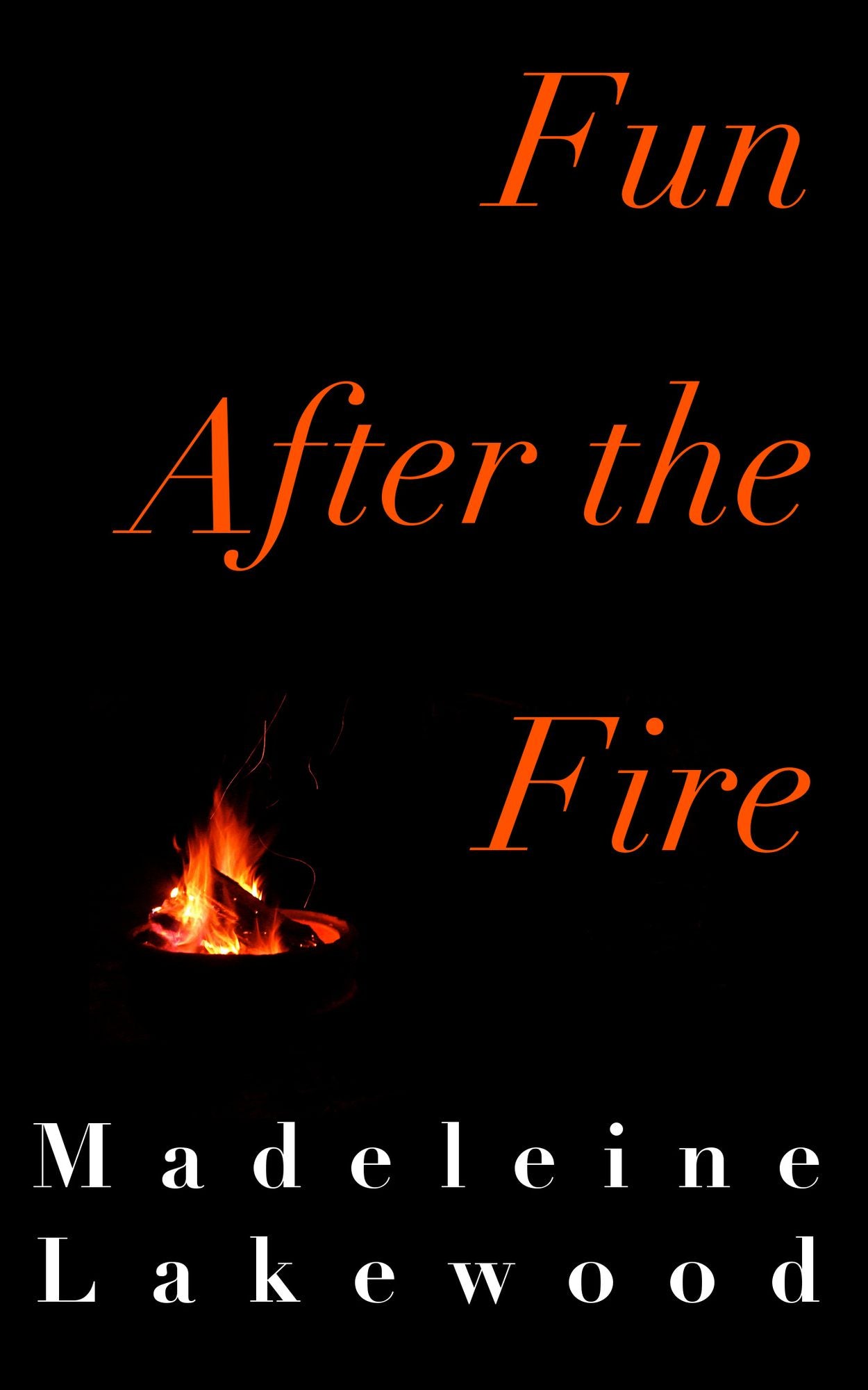 Fun After the Fire