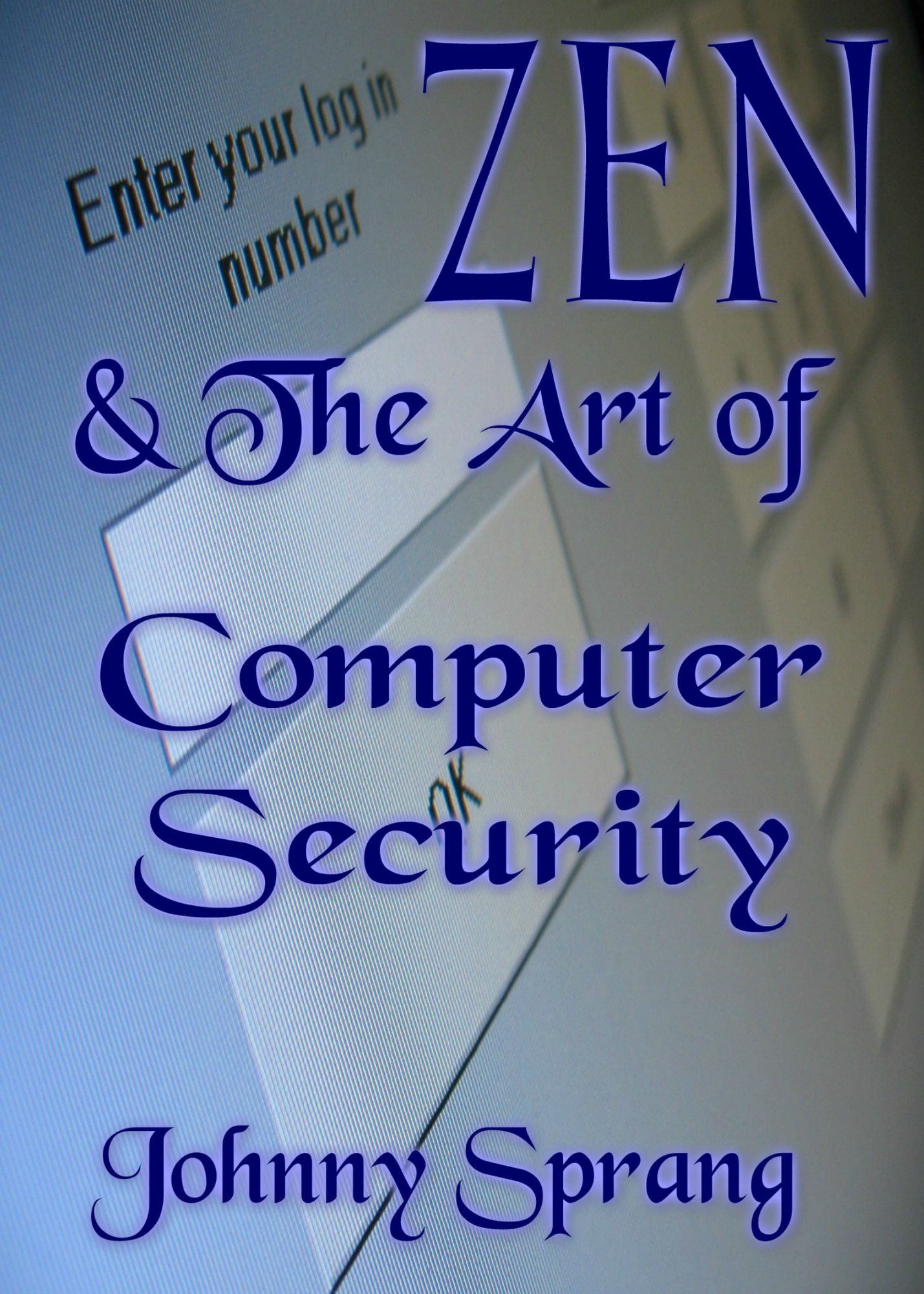 Zen and The Art of Computer Security