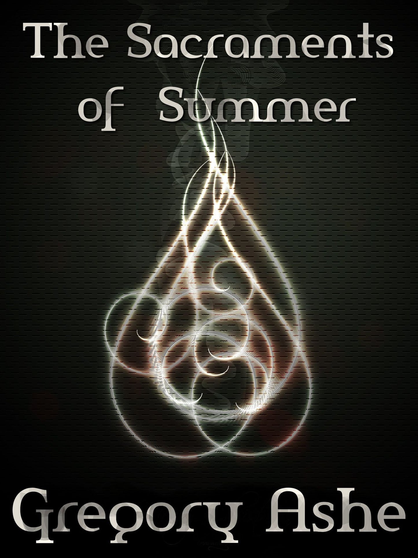 The Sacraments of Summer