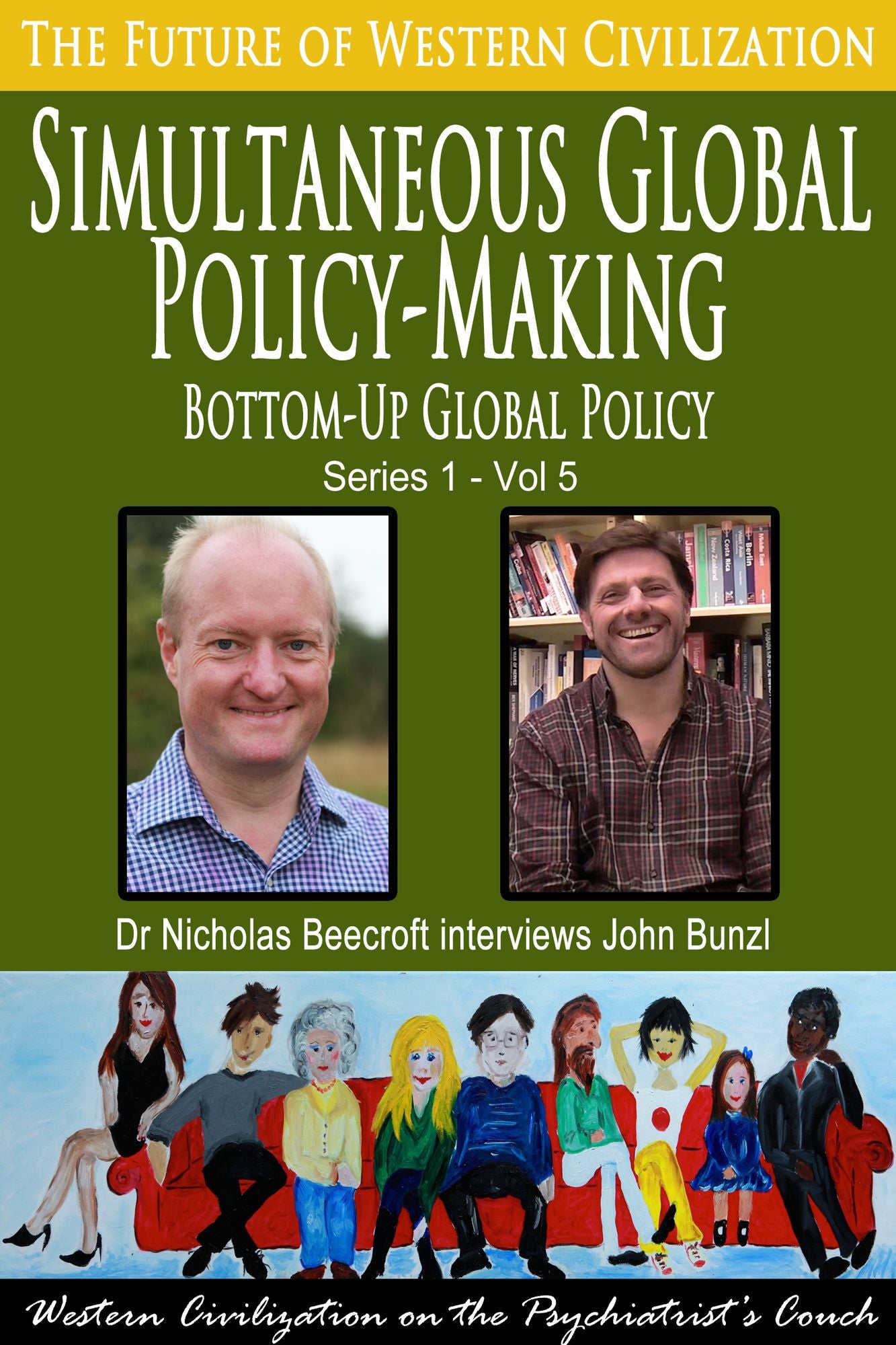 Simultaneous Global Policy Making-Bottom-Up Global Policy (The Future of Western Civilization Series 1)
