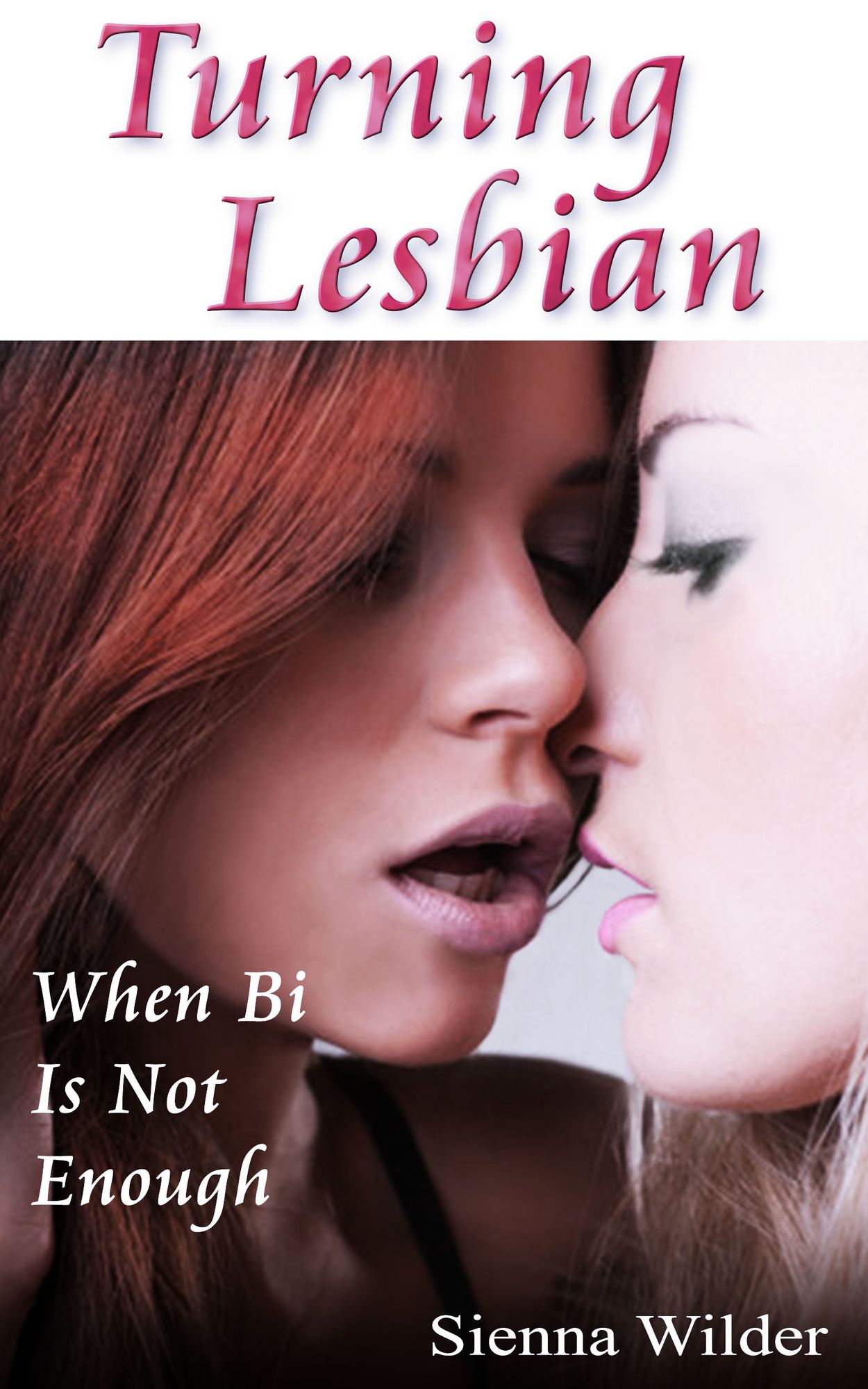 Turning Lesbian: When Bi Is Not Enough