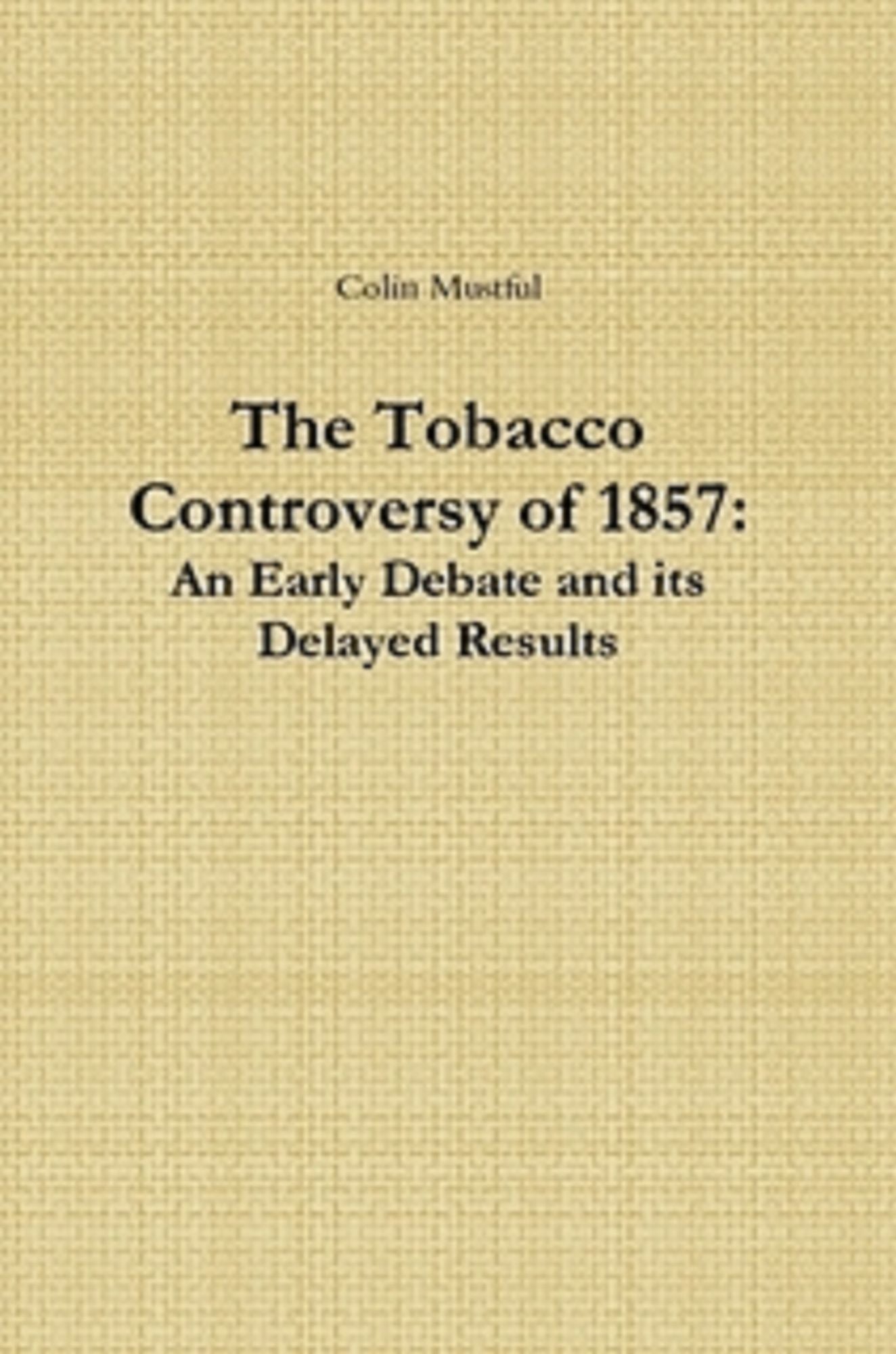 The Tobacco Controversy of 1857: An Early Debate and its Delayed Results