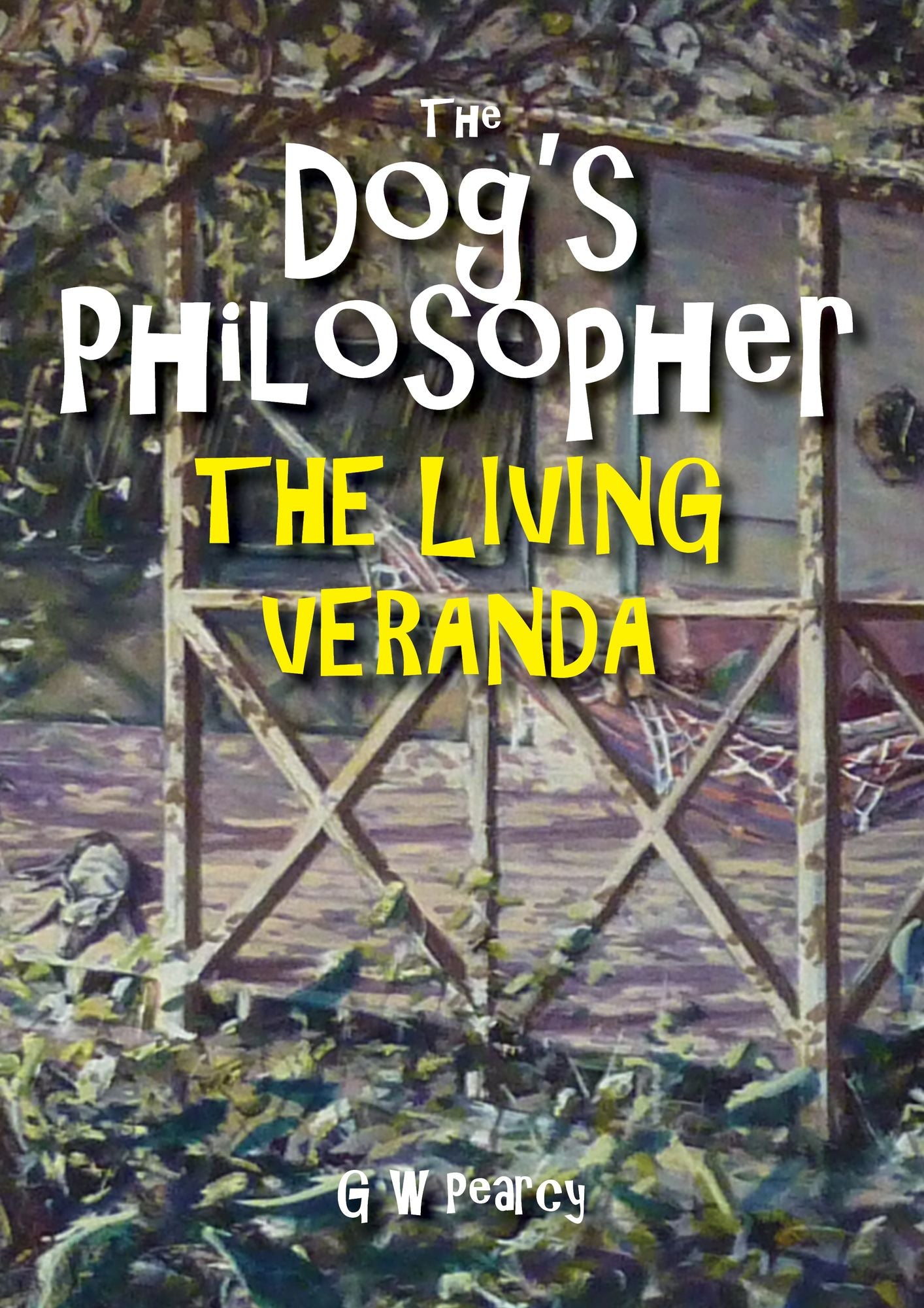 The Dog's Philosopher: The Living Veranda