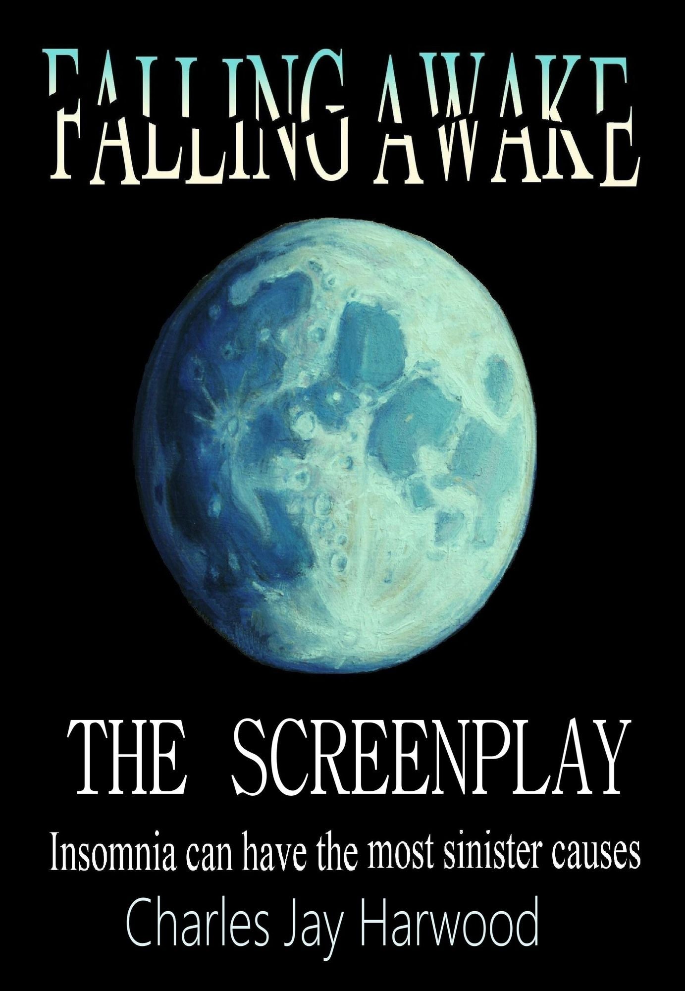 Falling Awake The Screenplay