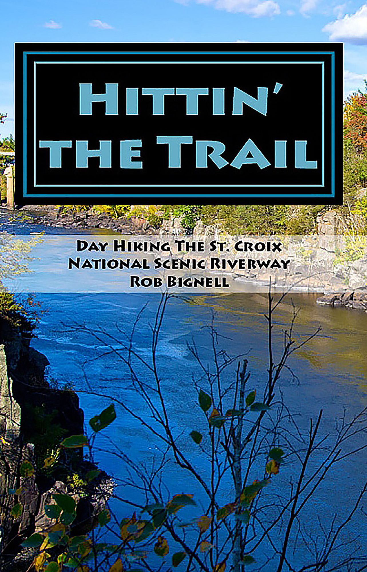 Hittin' the Trail: Day Hiking the St. Croix National Scenic Riverway