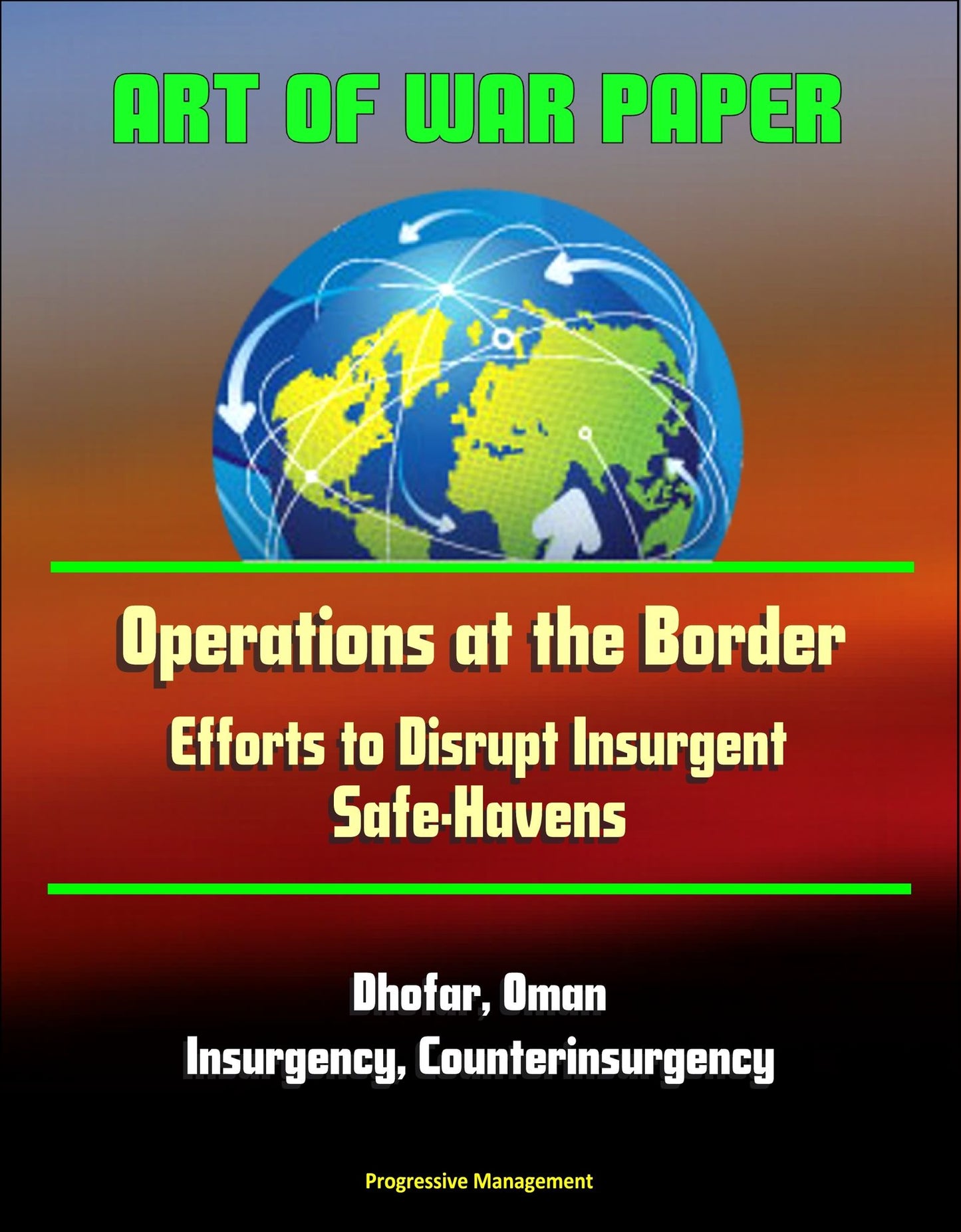 Art of War Paper: Operations at the Border - Efforts to Disrupt Insurgent Safe-Havens, Dhofar, Oman, Insurgency, Counterinsurgency