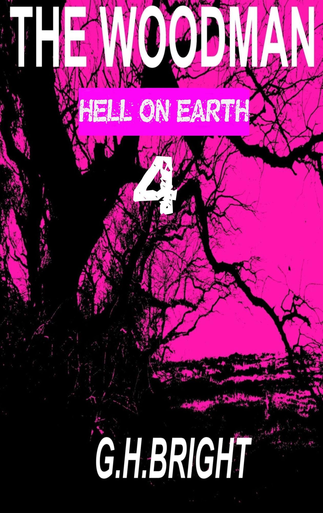 The Woodman (Hell On Earth) Book Four