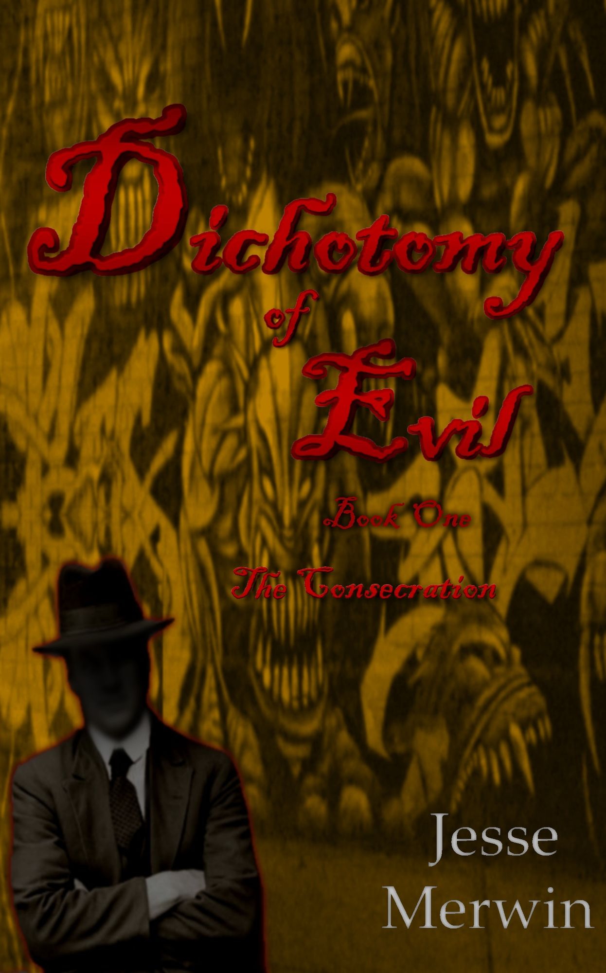 Dichotomy of Evil: Book One - the Consecration...