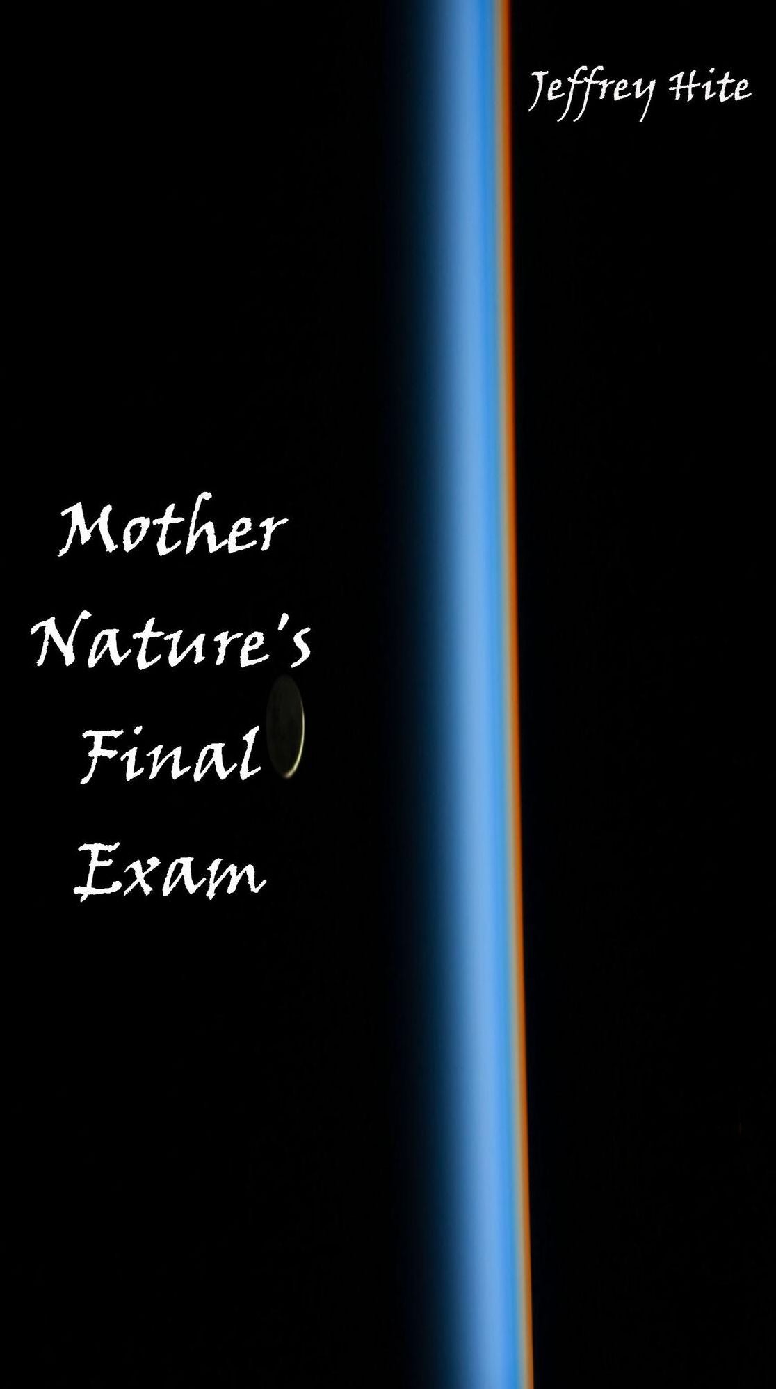 Mother Nature's Final Exam