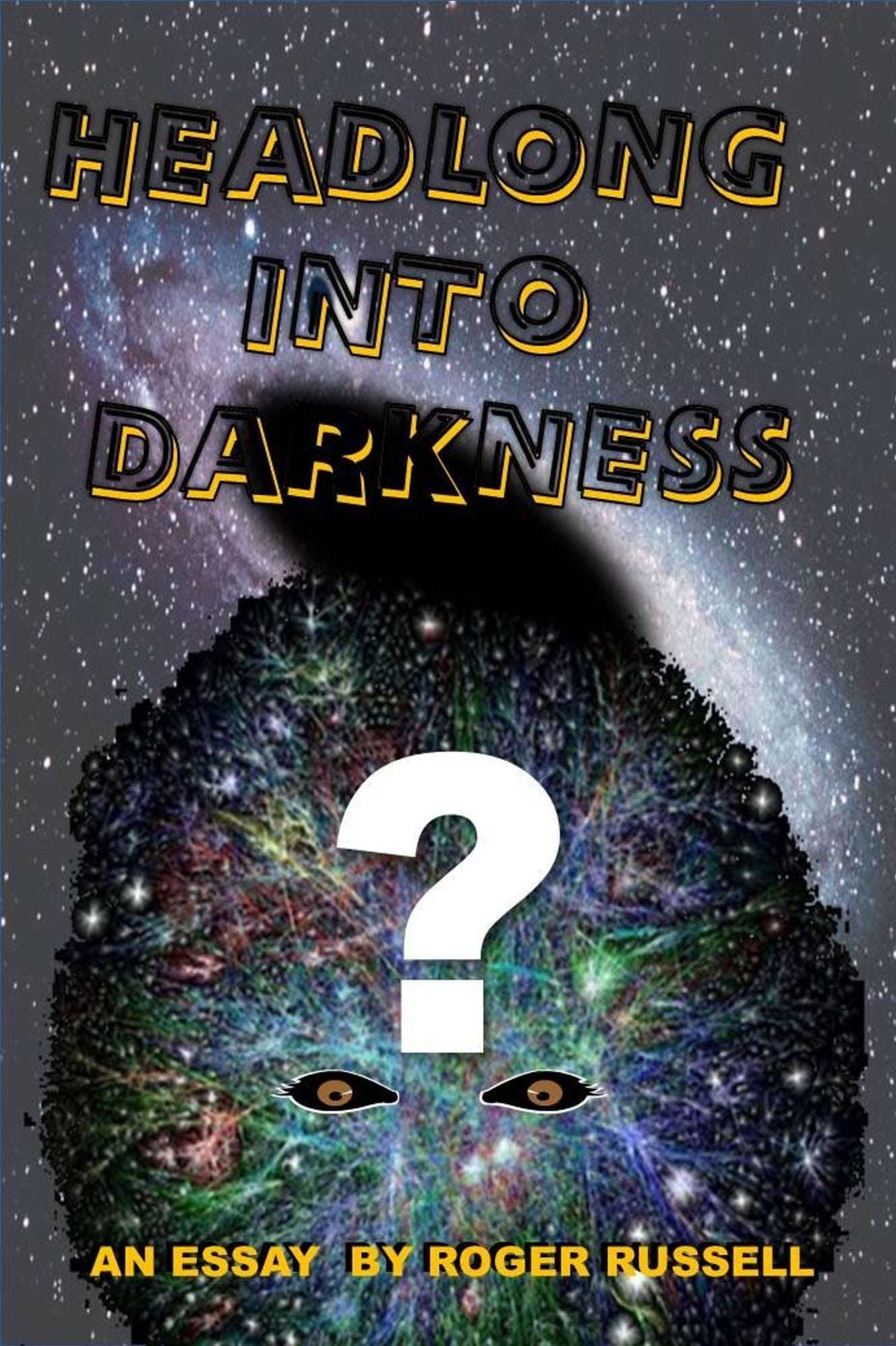 Headlong Into Darkness