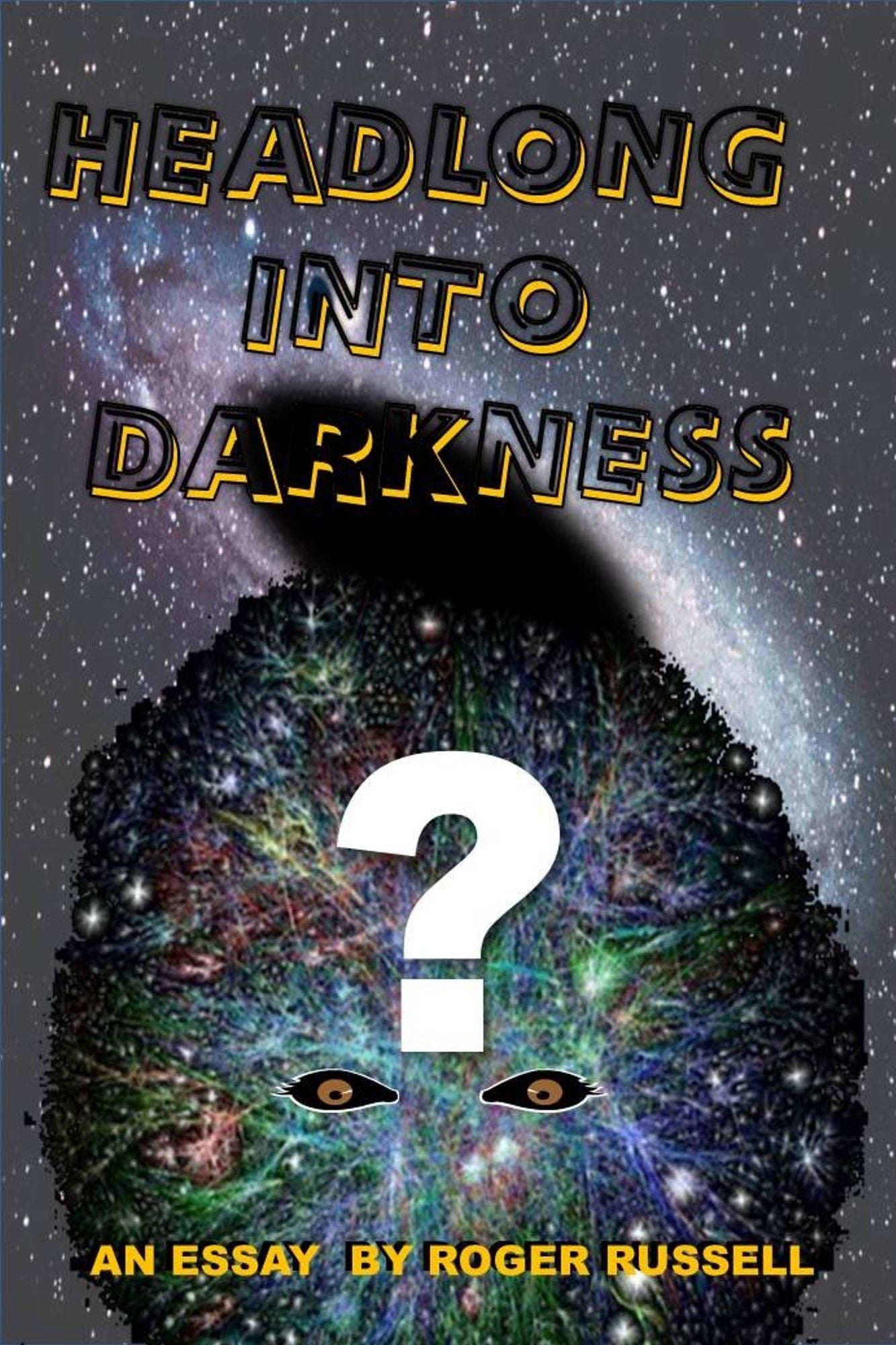 Headlong Into Darkness