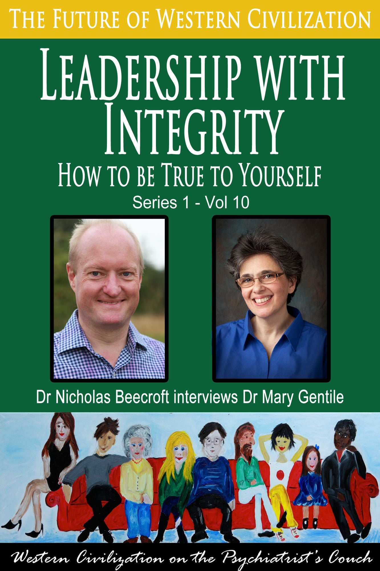 Leadership with Integrity-How to be True to Yourself (The Future of Western Civilization Series 1)