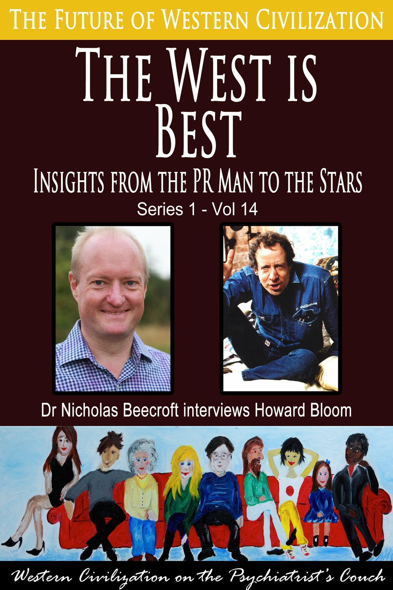 The West is Best-Insights from the PR Man to the Stars (The Future of Western Civilization Series 1)