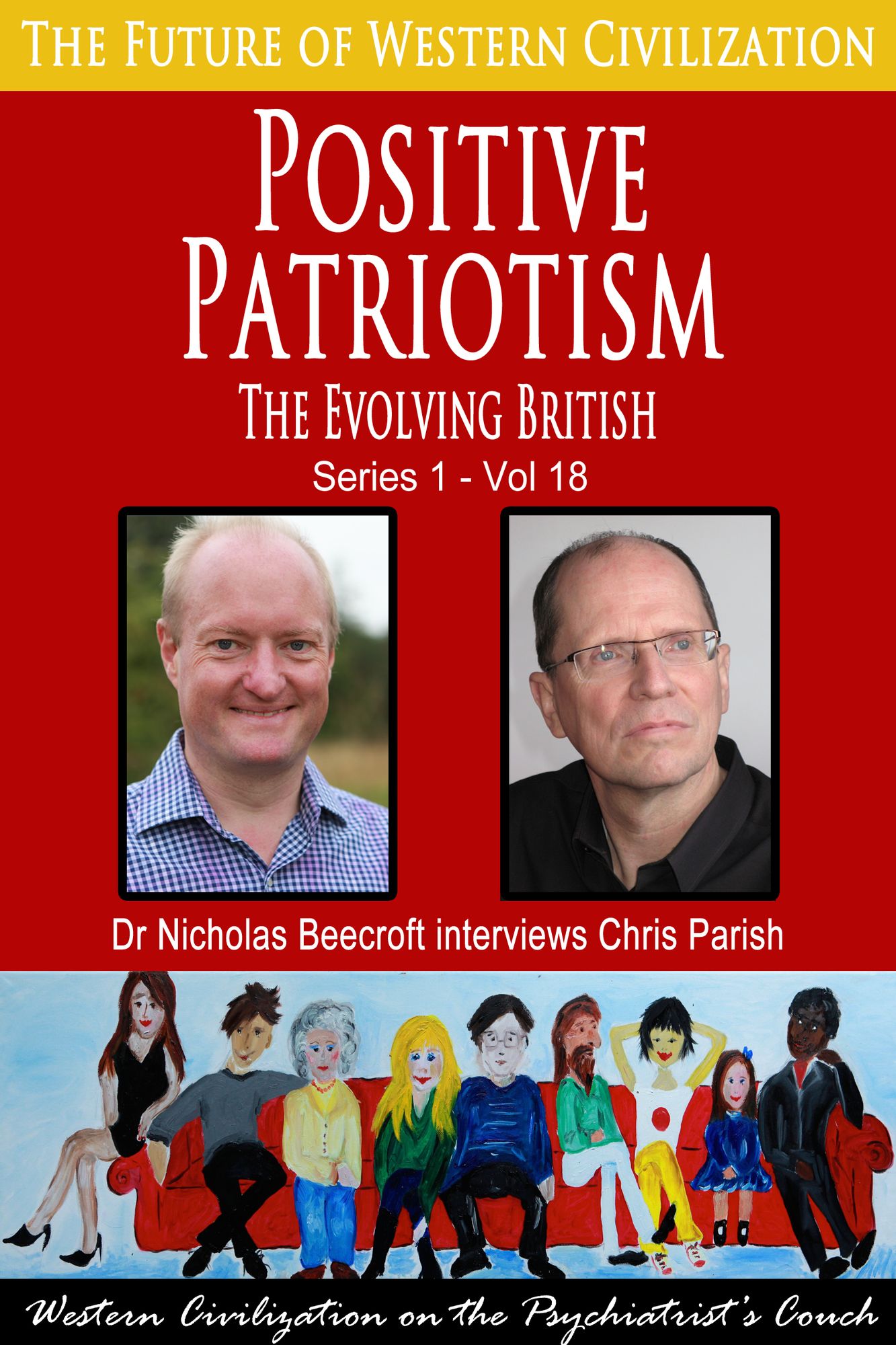 Positive Patriotism-The Evolving British (The Future of Western Civilization Series 1)